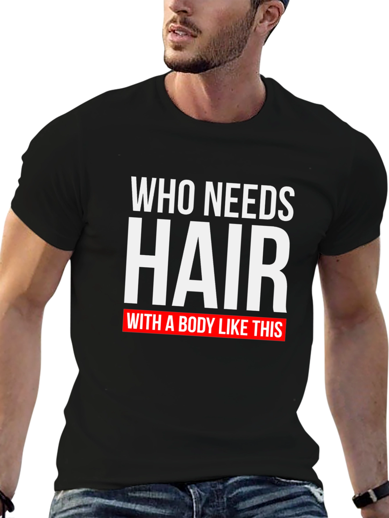 Black Who Needs Hair T-Shirt - Funny Baldness Gift view 6