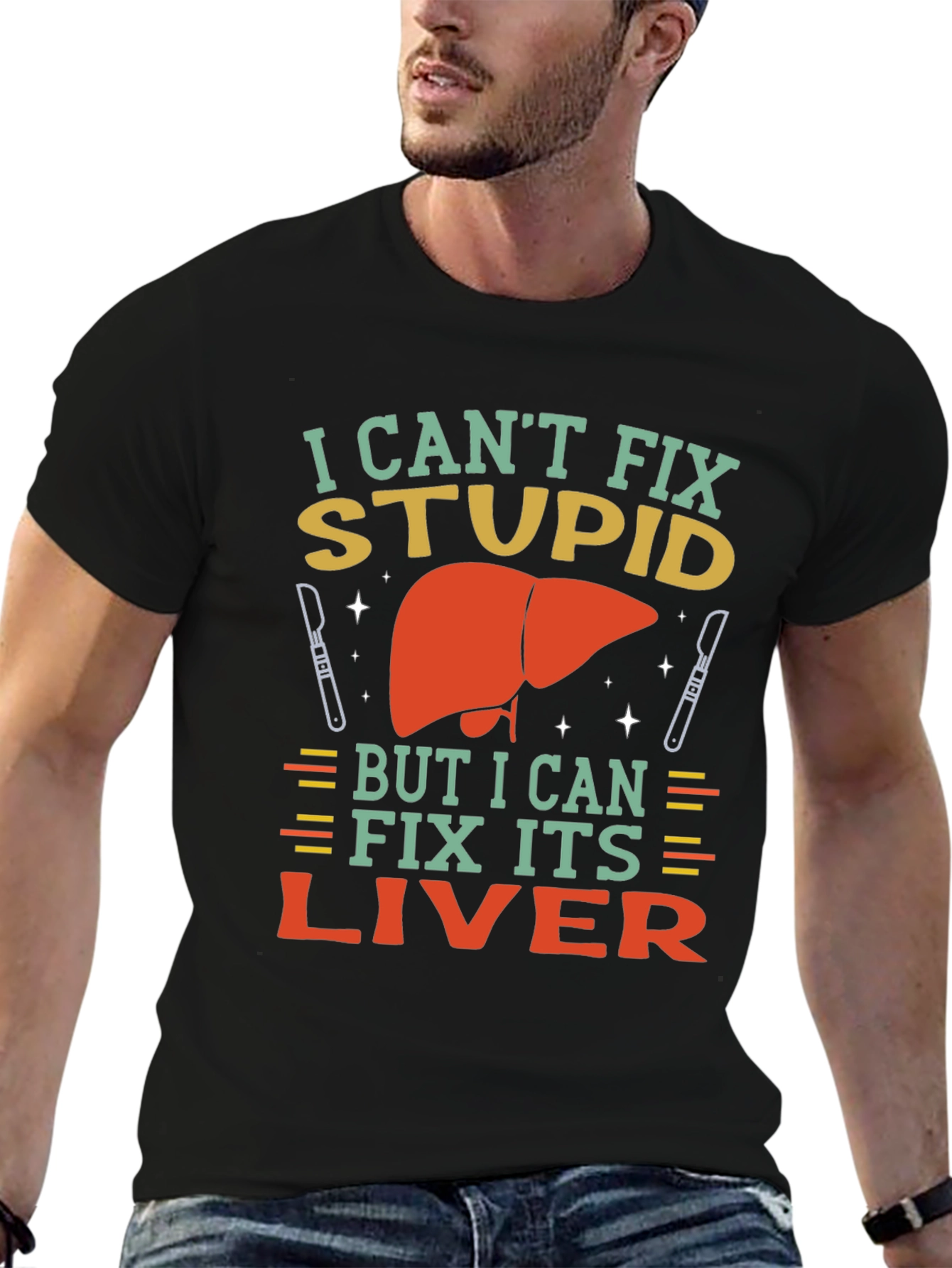 Black I Can't Fix Stupid Liver Surgeon T-Shirt view 6
