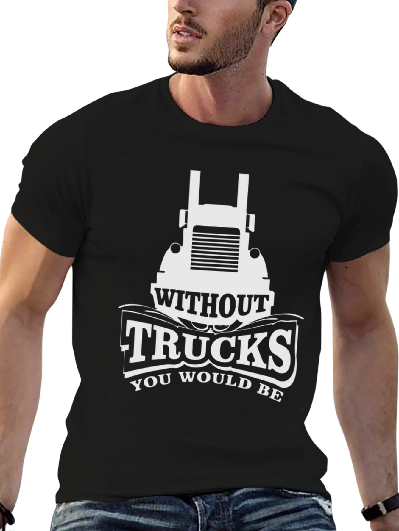 Black Trucks T-Shirt - Without Trucks You Would Be view 6
