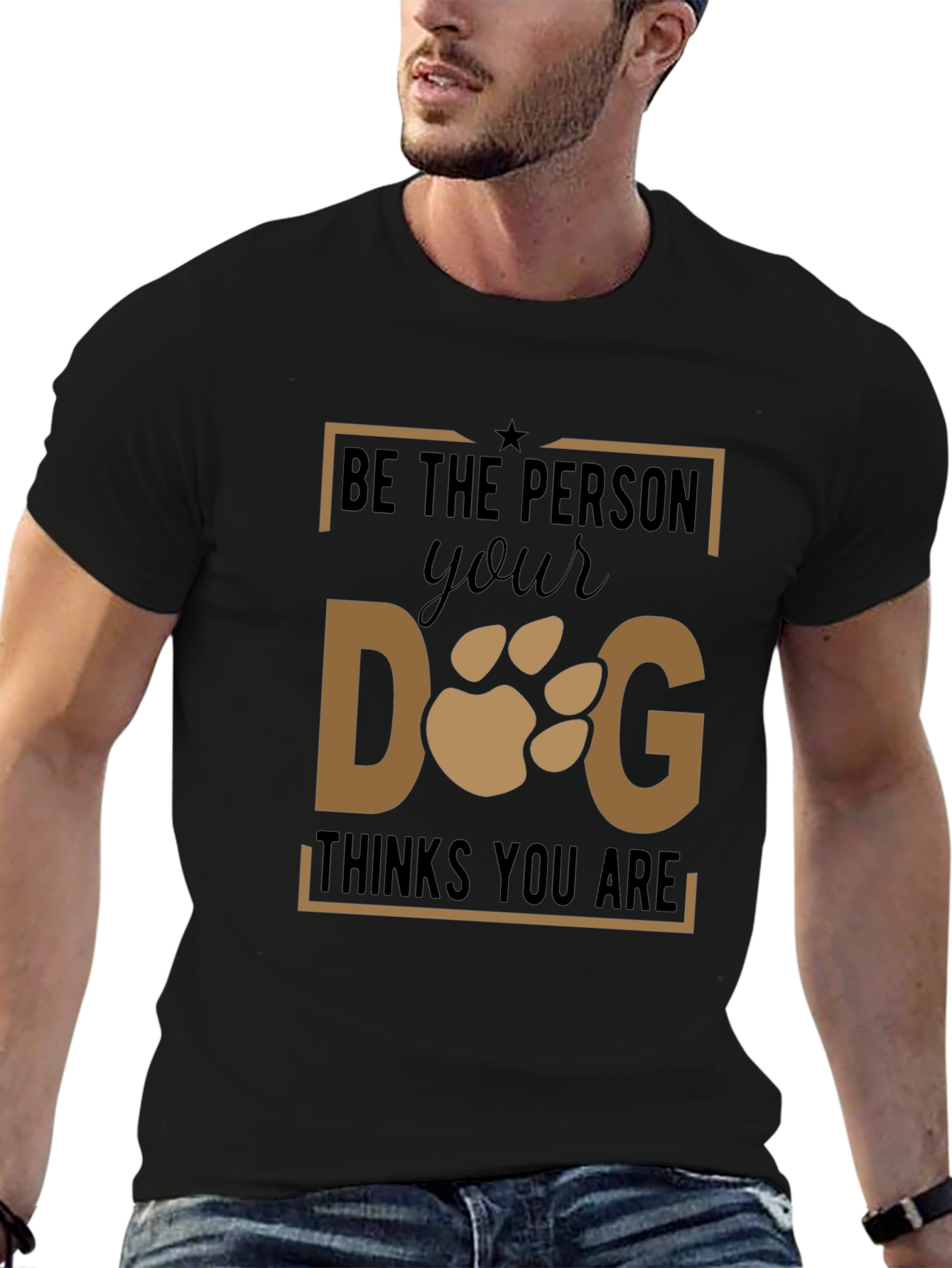 Be The Person Your Dog Thinks You Are T-Shirt - 6