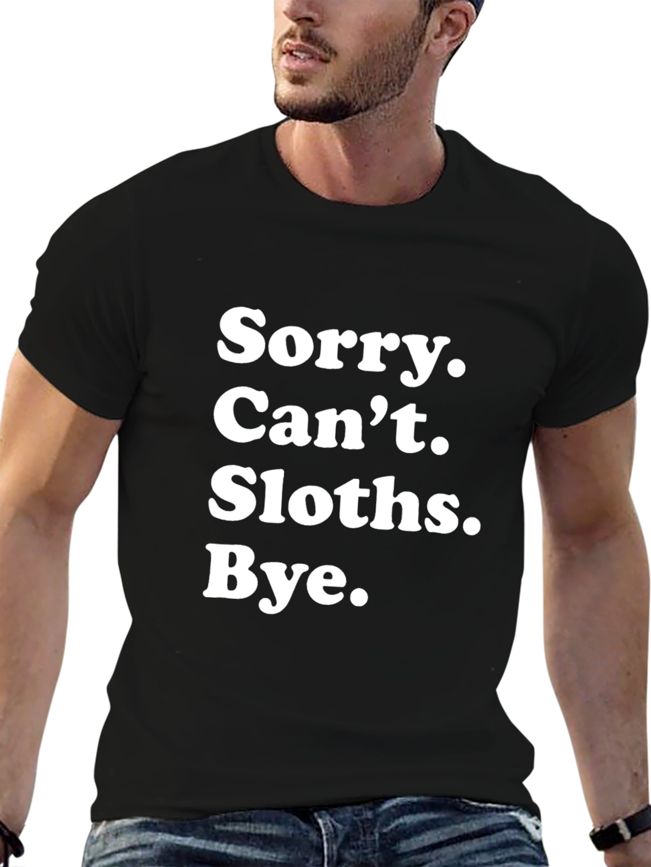 Black Sloth Lover T-Shirt: Sorry. Can't. Sloths. Bye. view 6
