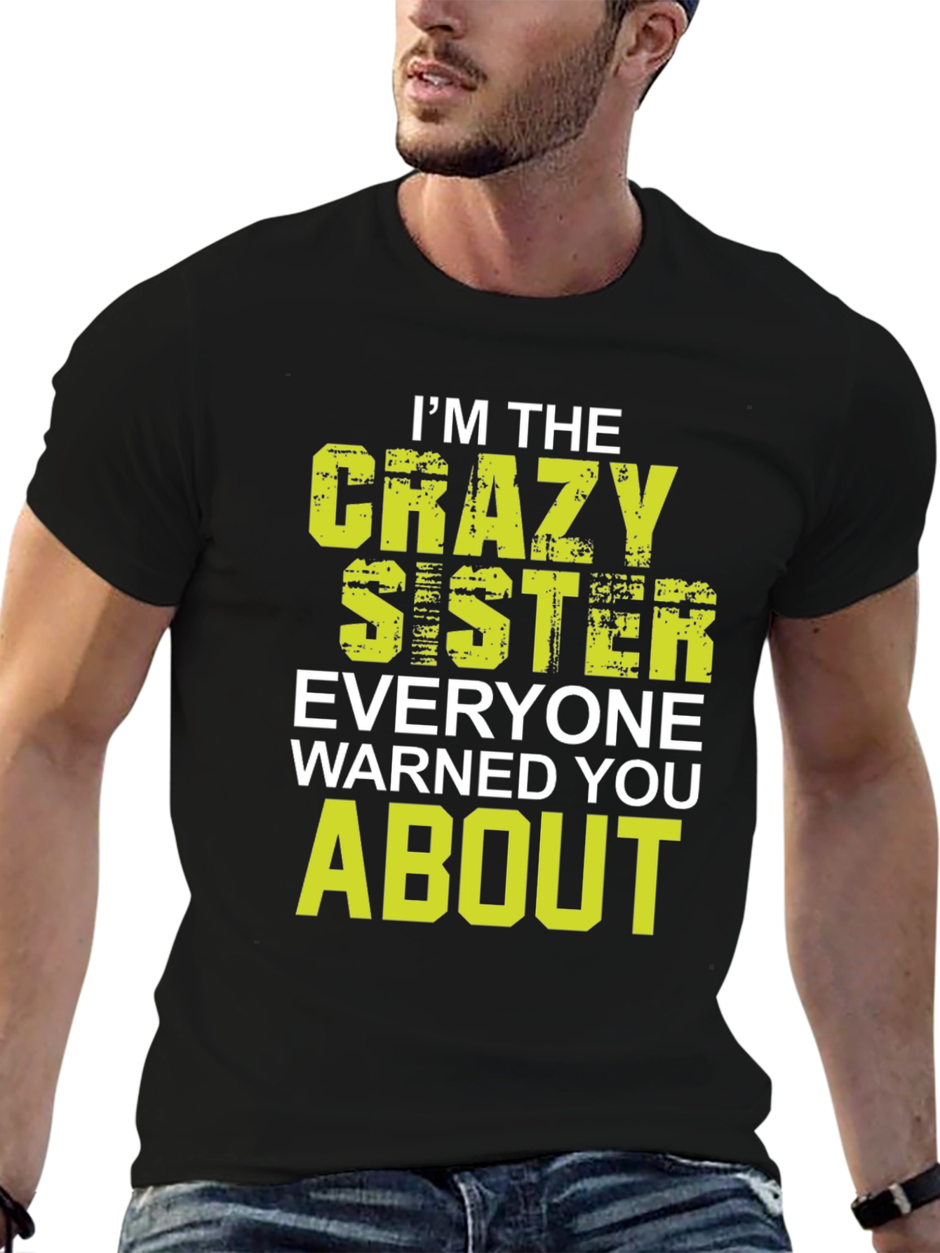 Crazy Sister T-Shirt - Funny Sister Gift - 6