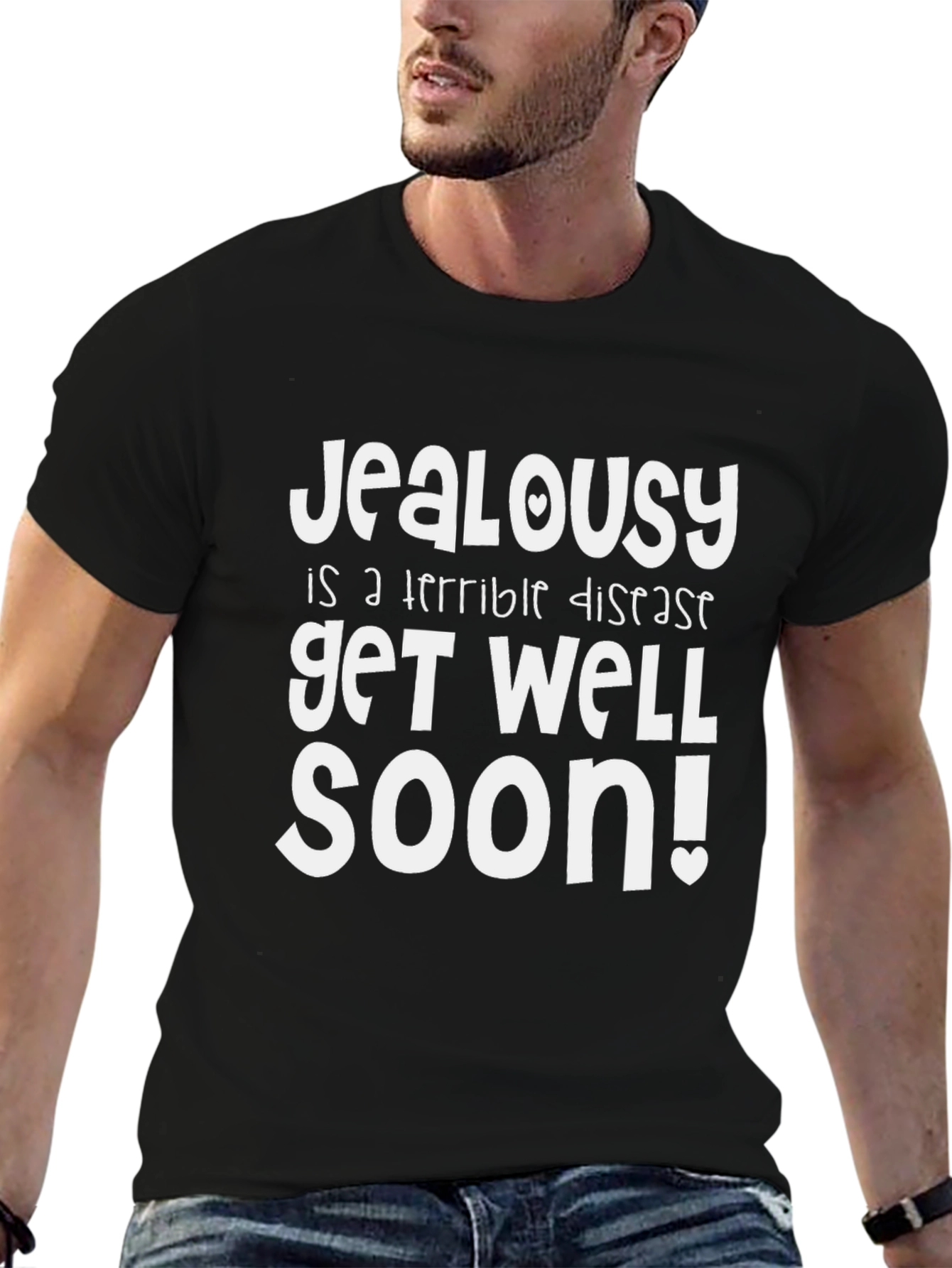 Jealousy Get Well Soon Funny Graphic T-Shirt - 6
