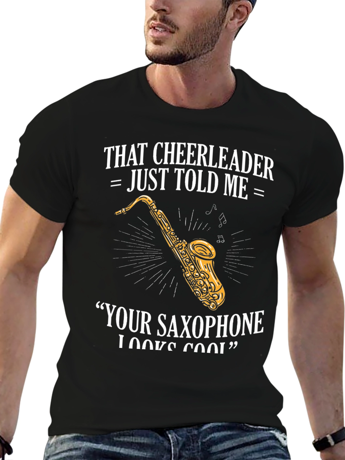 Black Saxophone Player T-Shirt: Cheerleader Told Me view 6