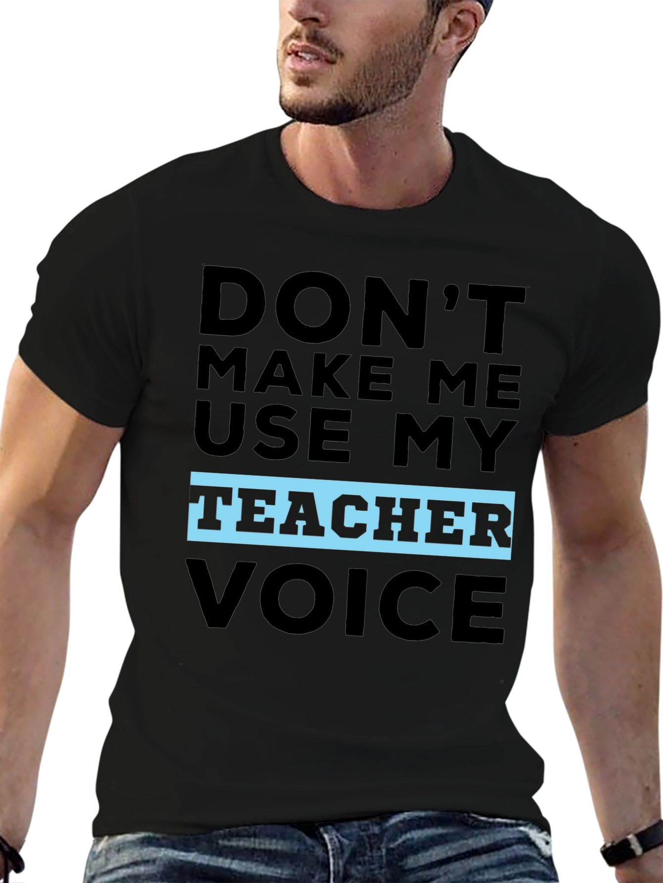 Black Don't Make Me Use My Teacher Voice T-Shirt view 6