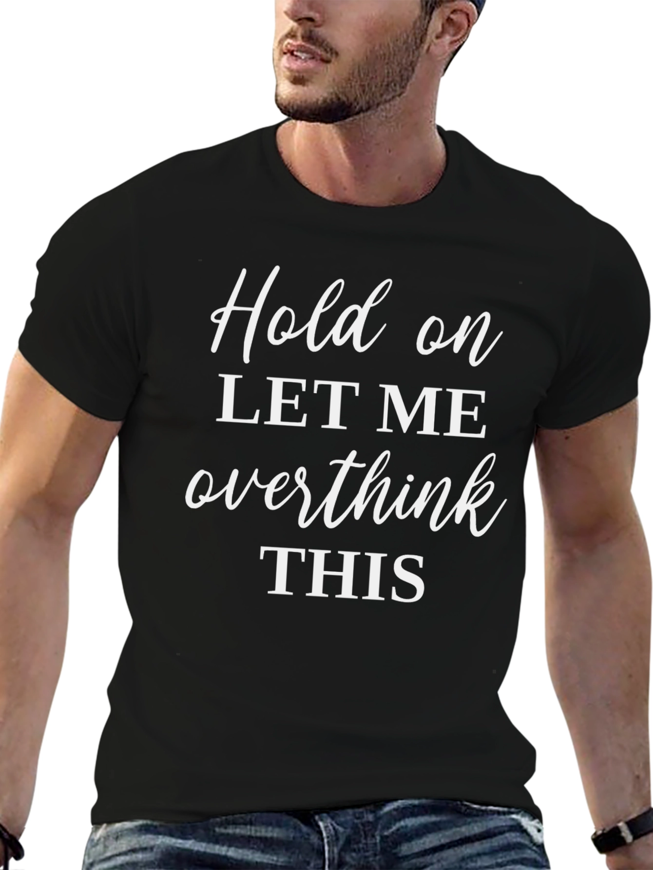Black Hold On Overthink T-Shirt - Comfy Sarcastic Tee view 6