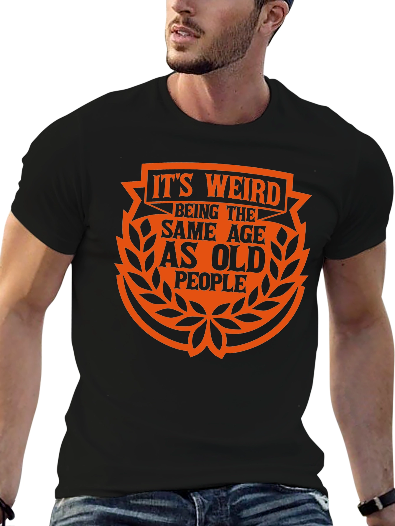 Black It's Weird Being the Same Age As Old People Black T-Shirt view 6