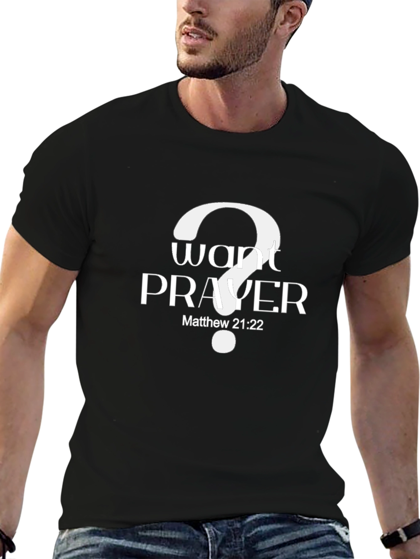 Black Want Prayer? Matthew 21:22 Black T-Shirt view 6