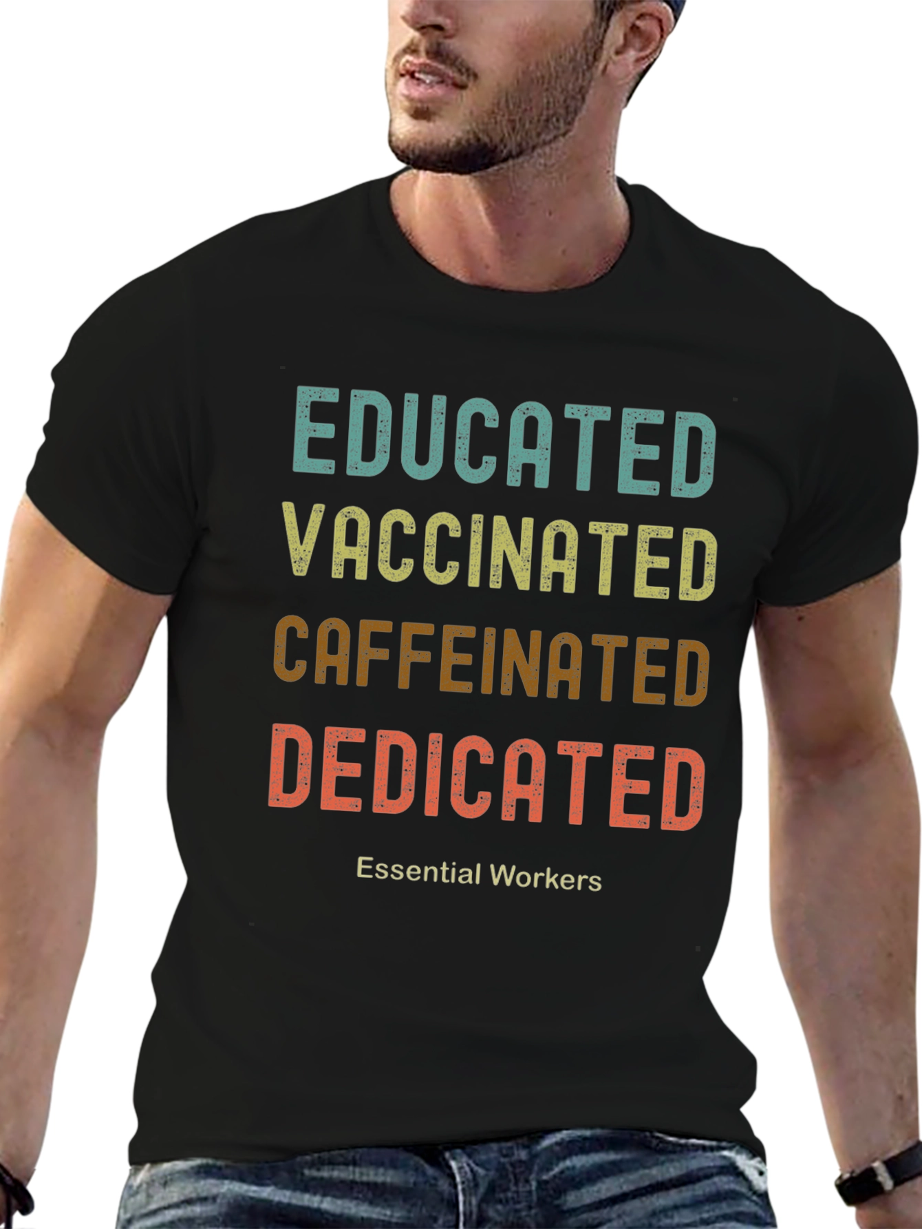 Black Educated Vaccinated Caffeinated Dedicated Essential Workers T-Shirt view 6