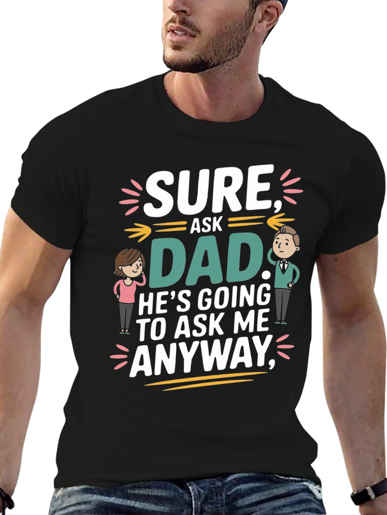 Black Sure Ask Dad Funny T-Shirt view 6