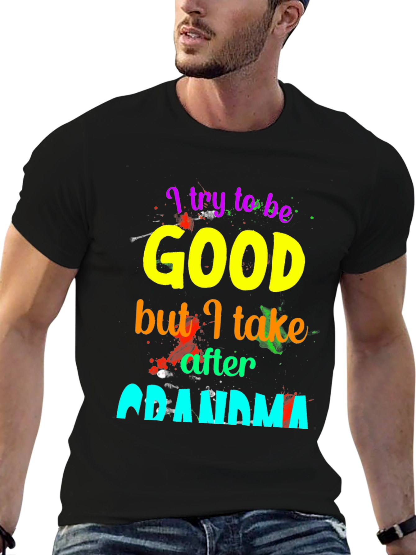 I Try To Be Good, Grandma T-Shirt - 6
