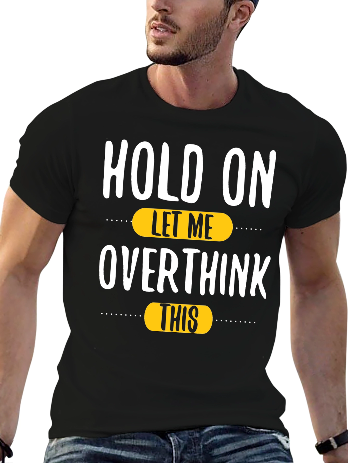 Black Hold On, Let Me Overthink This T-Shirt view 6