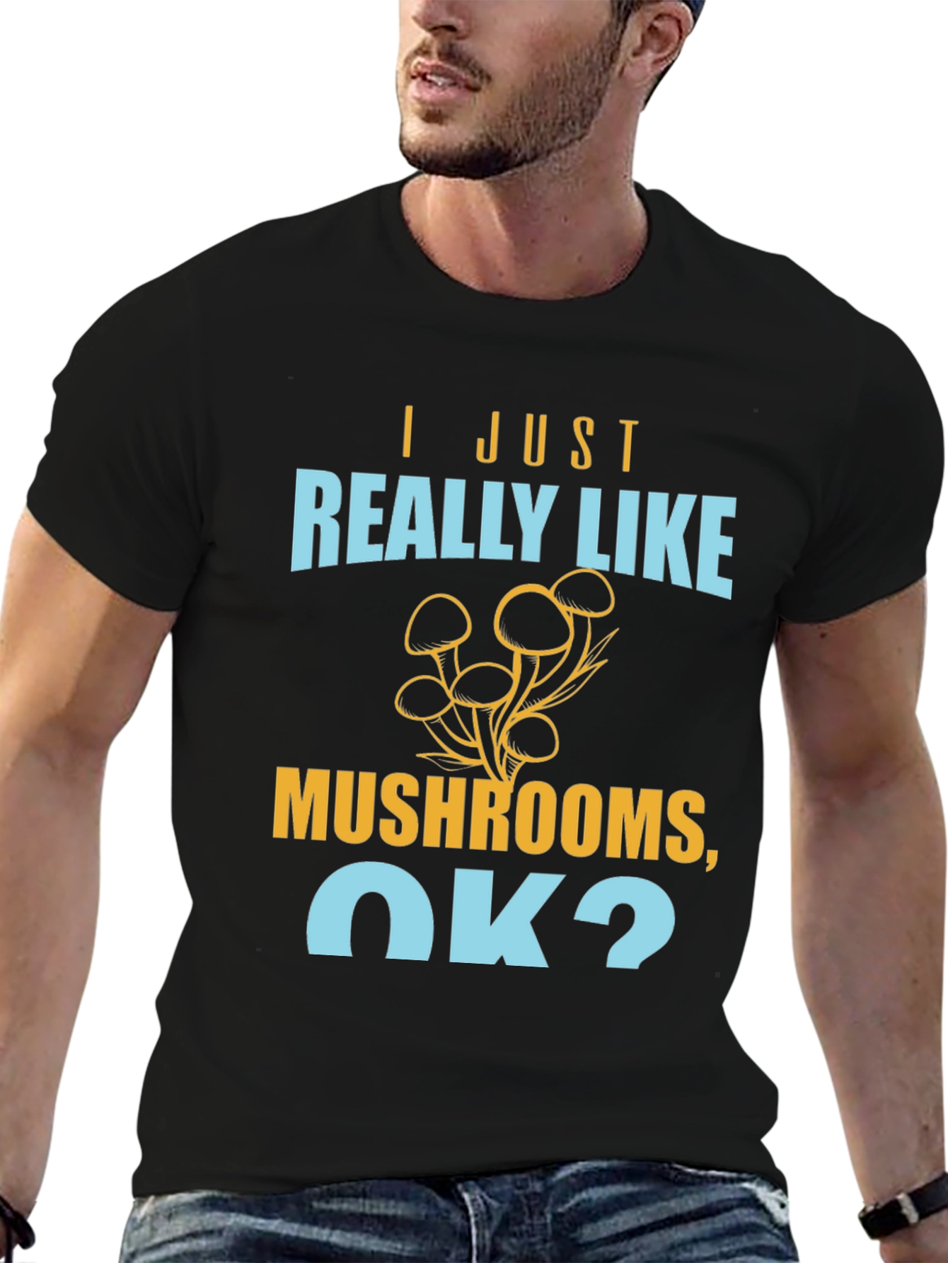 Black Mushroom Lover T-Shirt - I Just Really Like Mushrooms, OK? view 6
