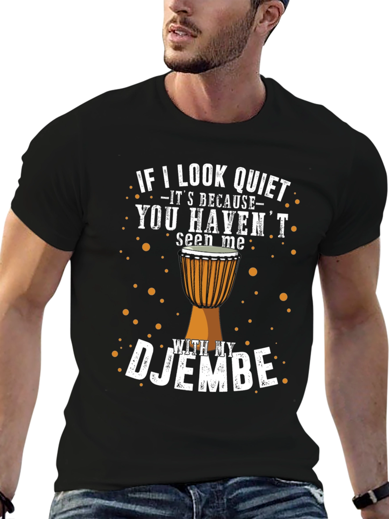 Black Djembe Drummer T-Shirt - If I Look Quiet view 6