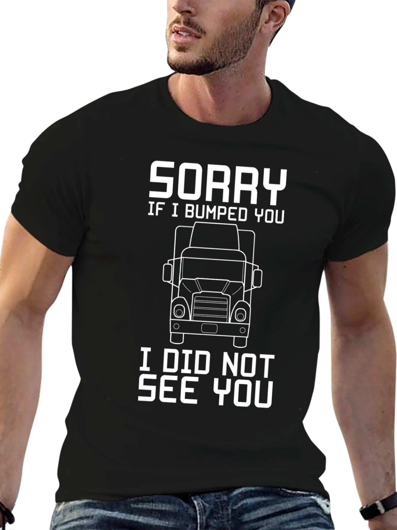 Black Sorry I Bumped You Trucker T-Shirt view 6