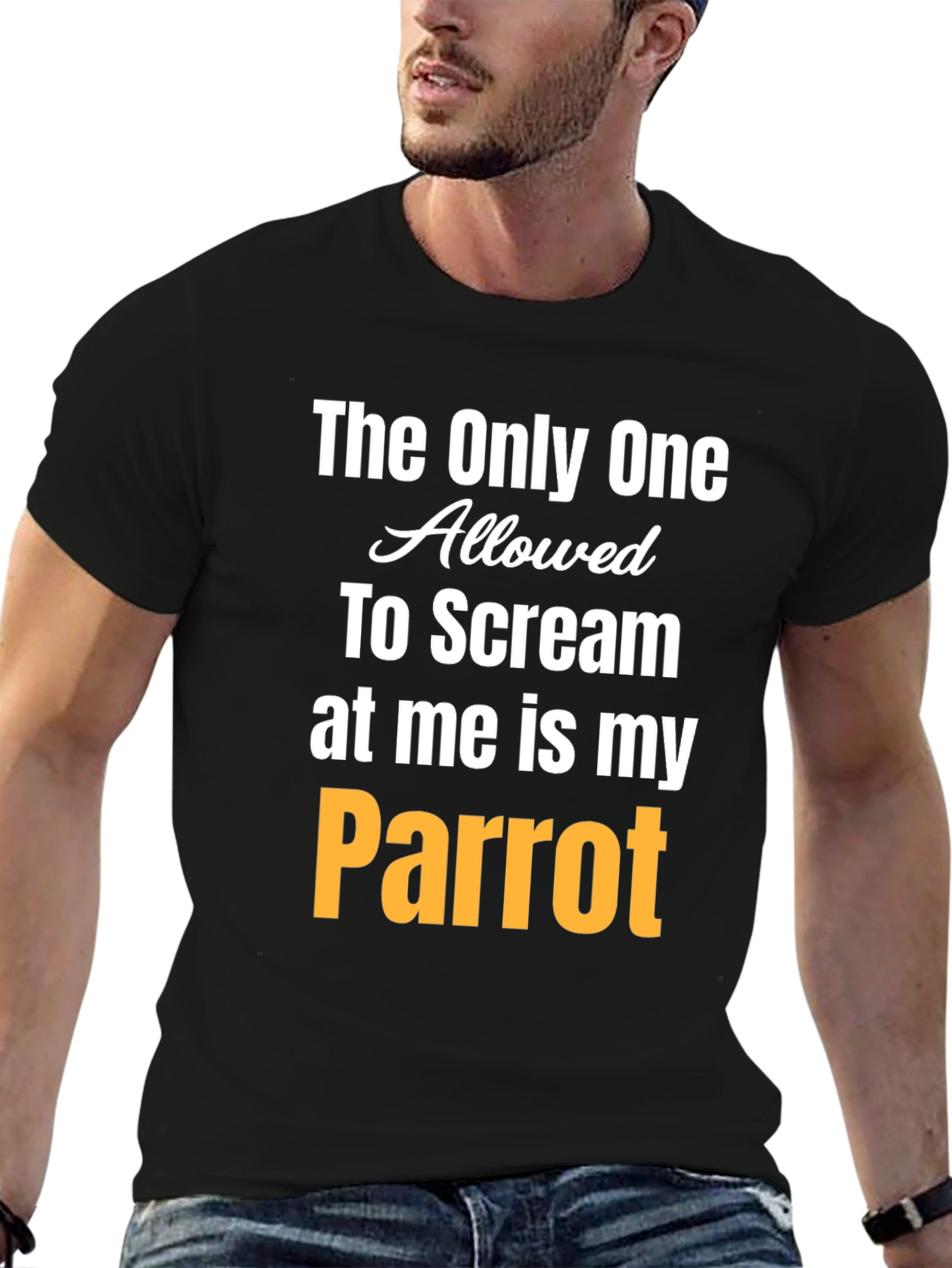 The Only One Allowed To Scream at Me Is My Parrot T-Shirt - 6