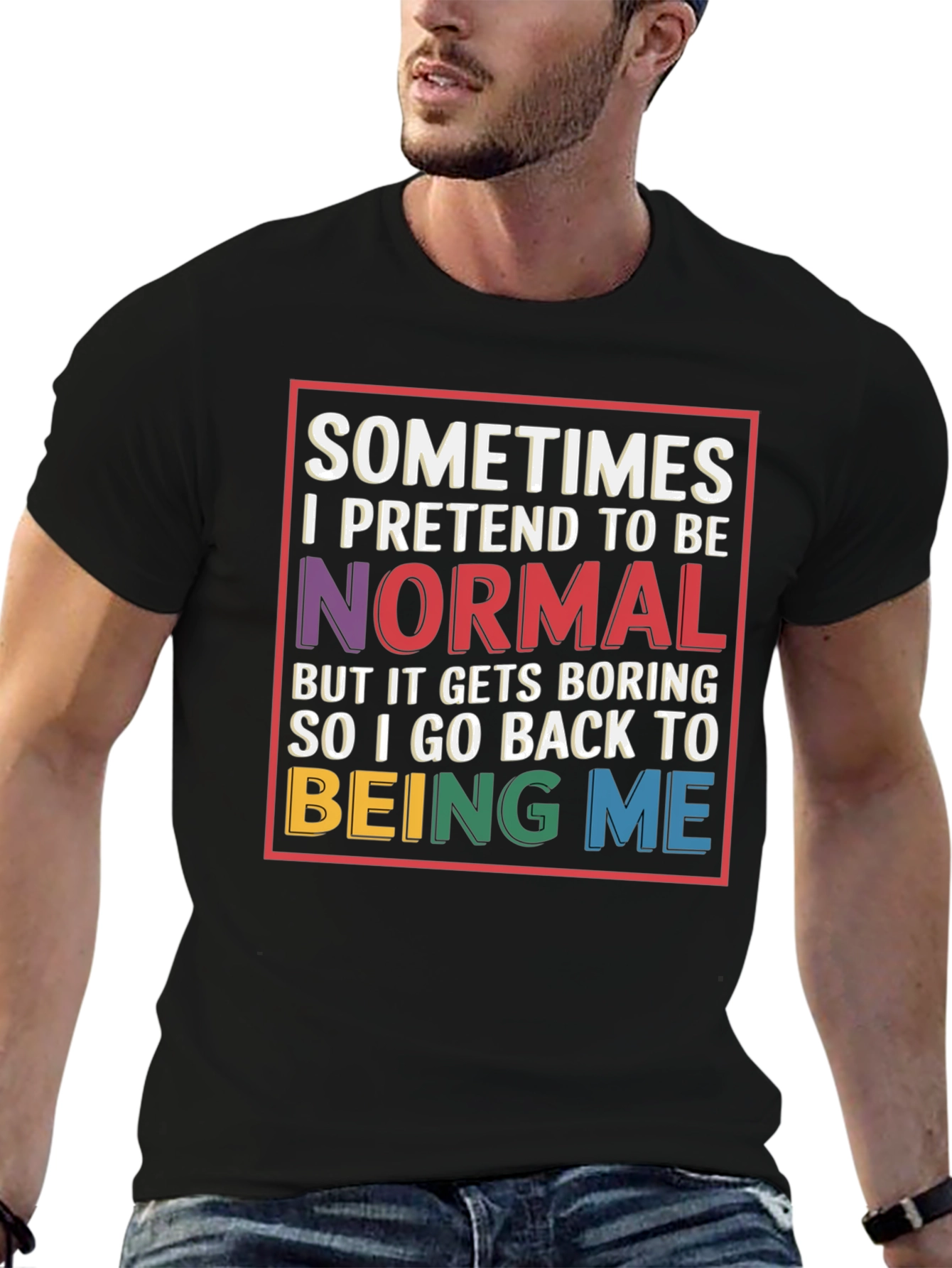 Black Sometimes I Pretend To Be Normal T-Shirt view 6