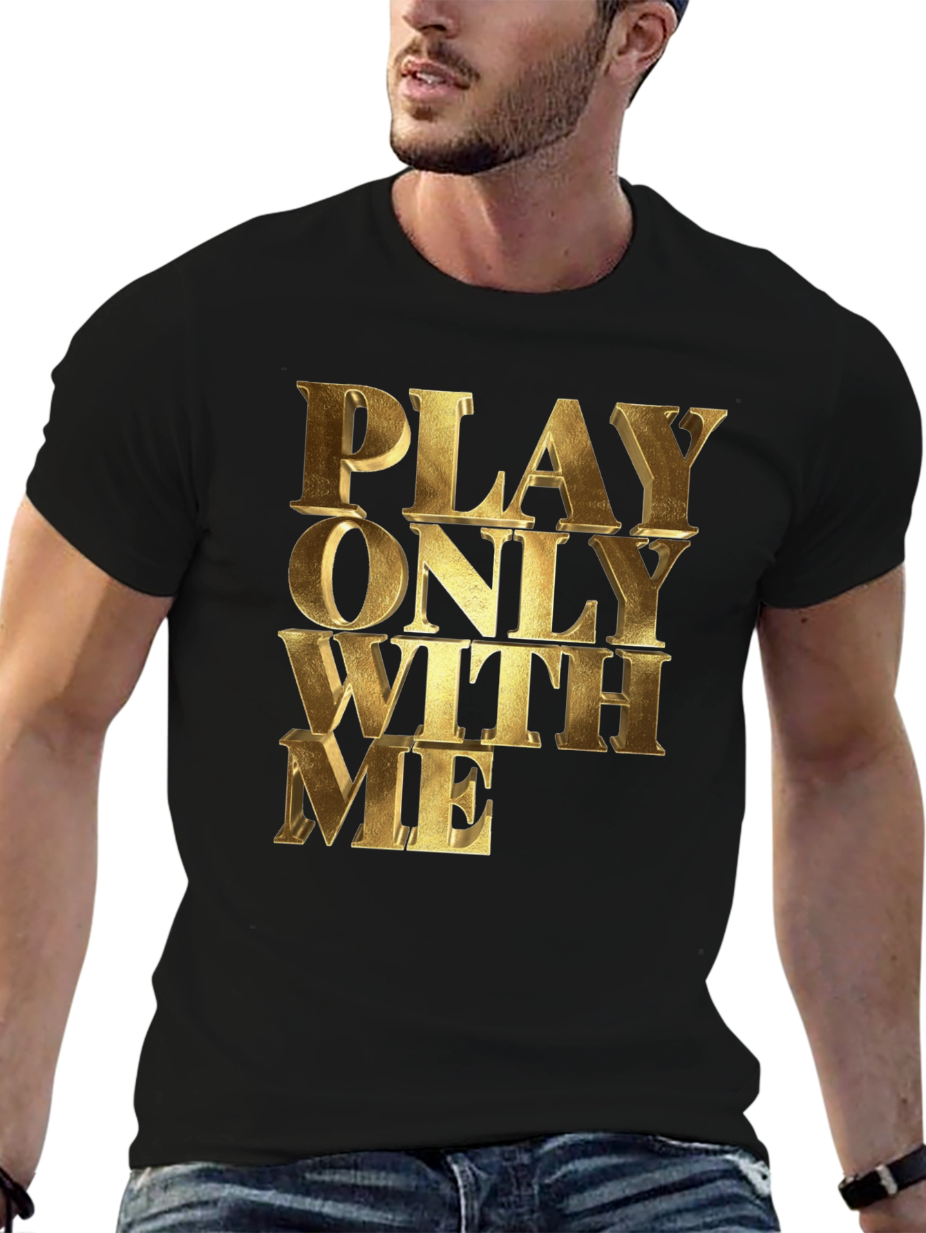 Black Play Only With Me Gold Text Black T-Shirt view 6