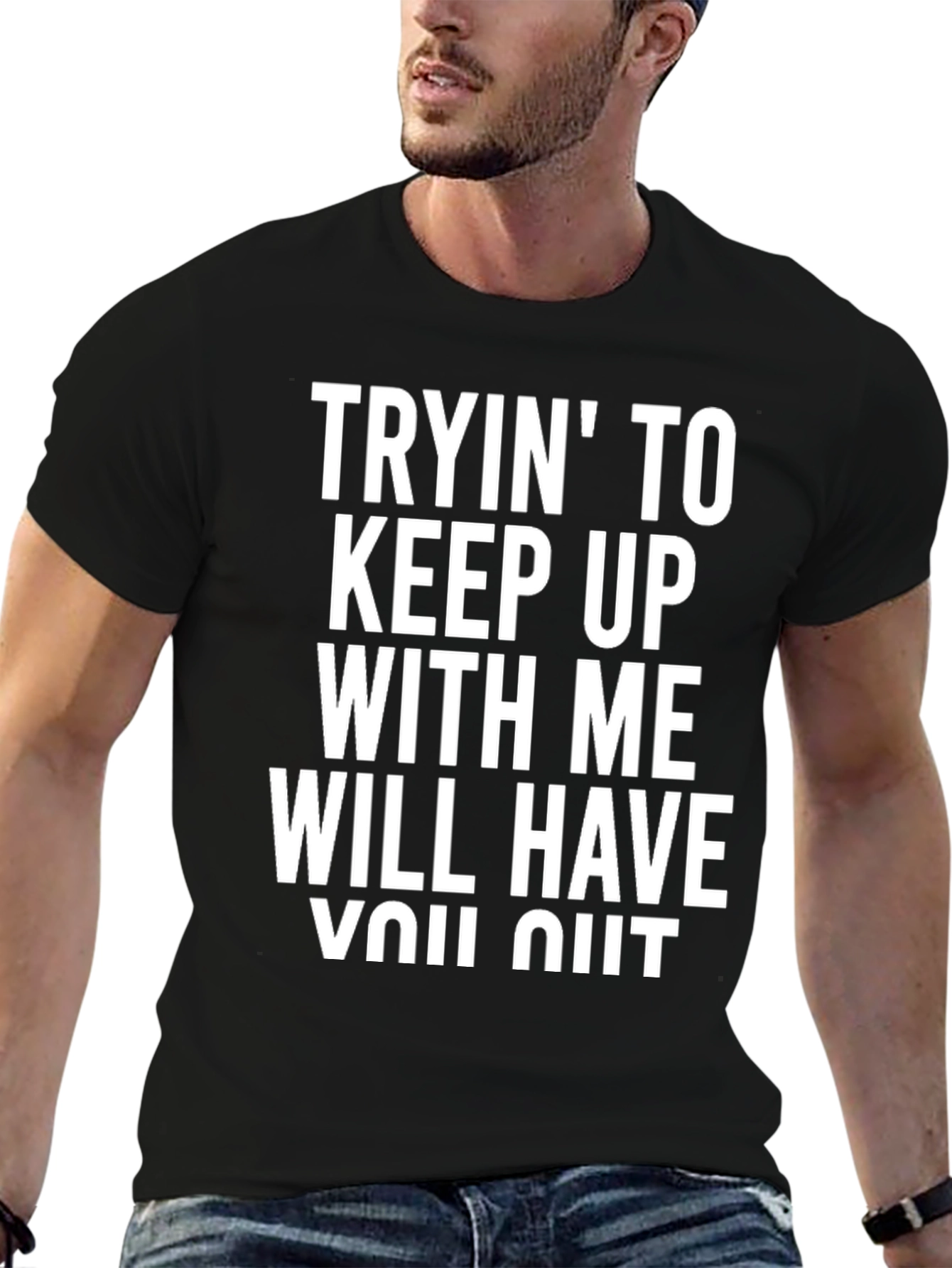 Black Funny Graphic T-Shirt - Tryin' To Keep Up Will Have You Quit view 6