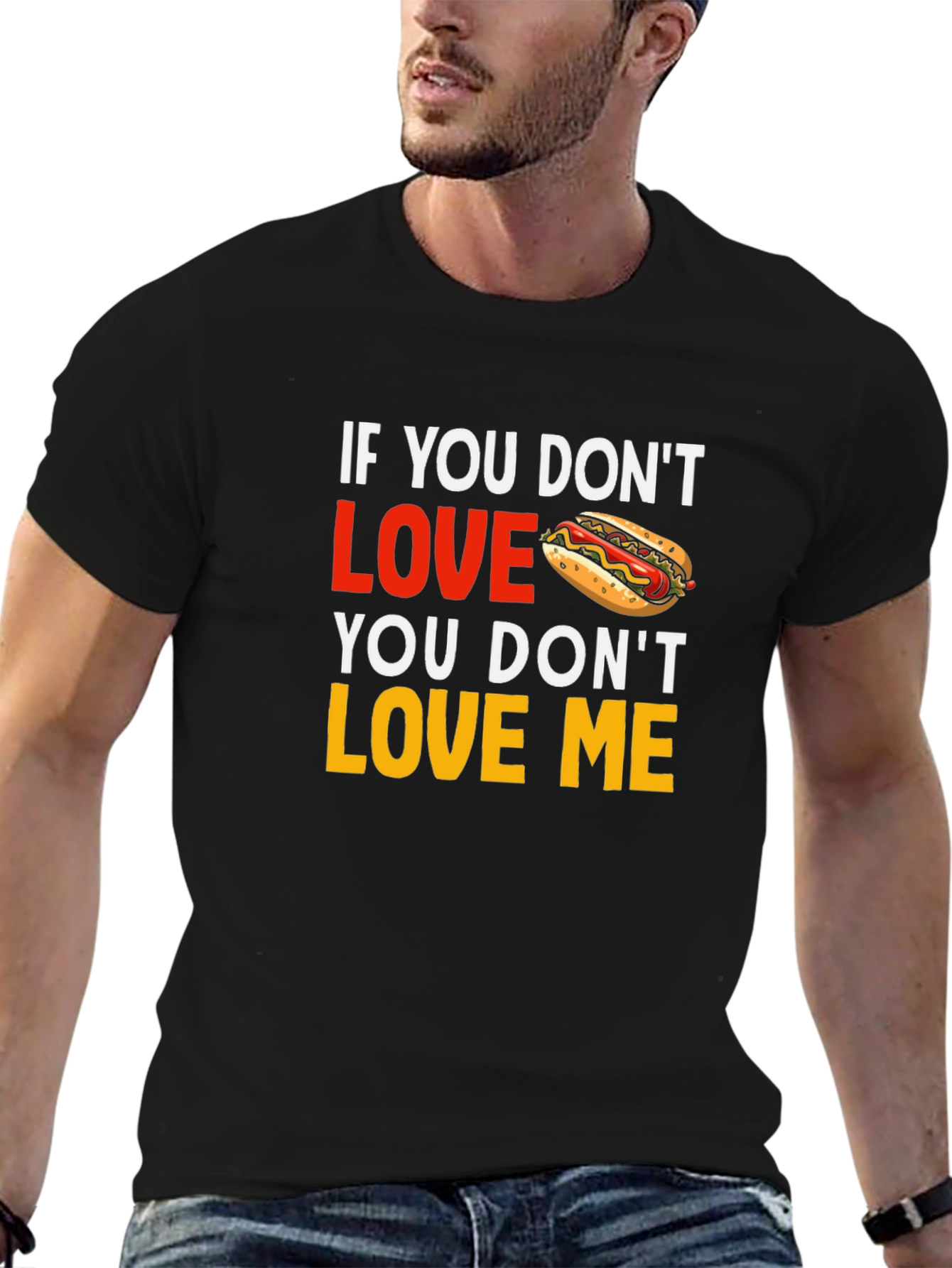 Black Funny Hot Dog Lover T-Shirt: If You Don't Love Hot Dogs, You Don't Love Me view 6