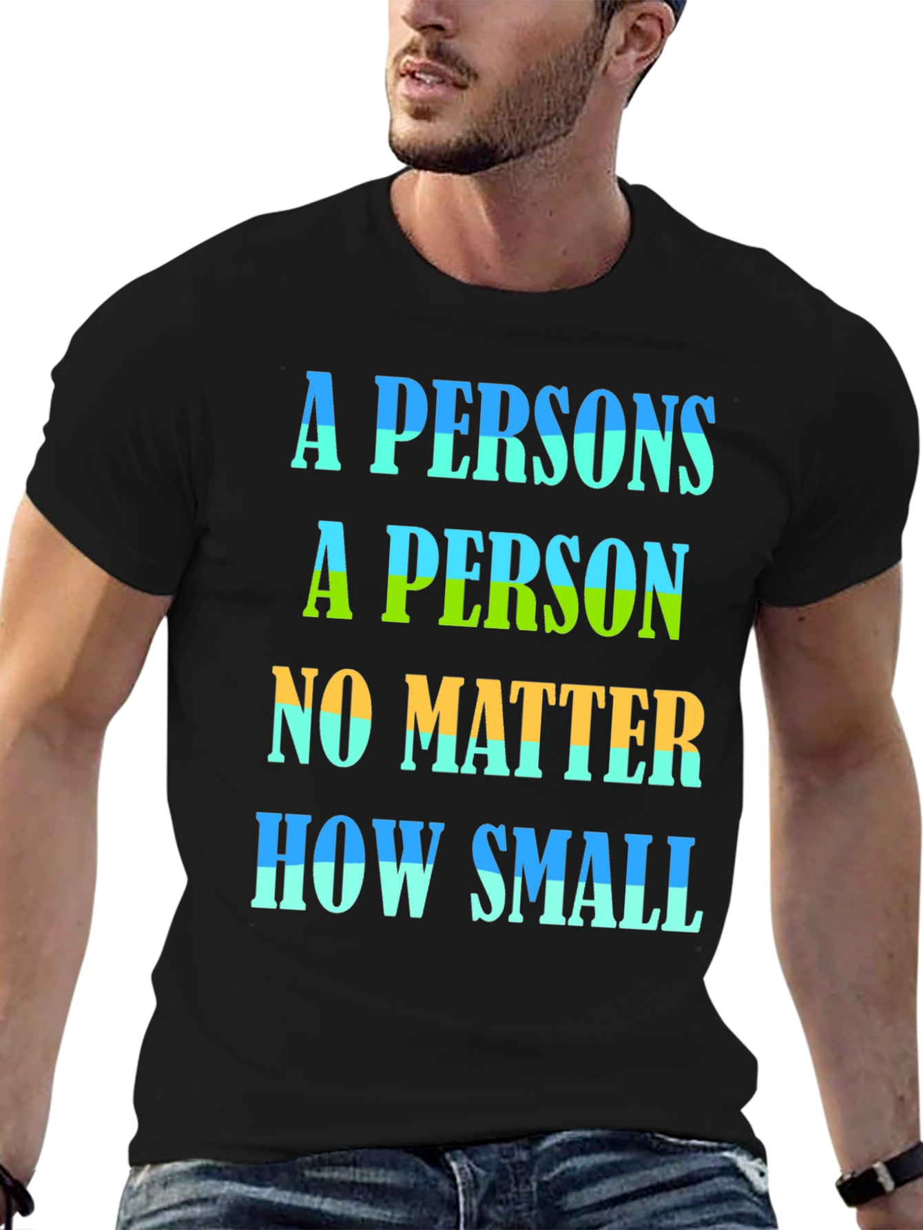 Black A Person Is A Person No Matter How Small T-Shirt view 6