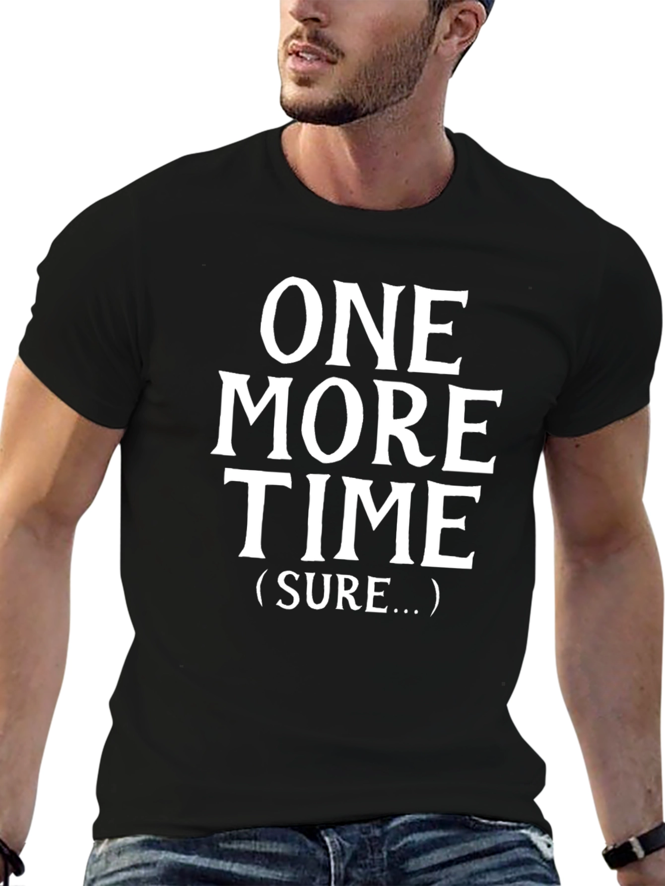 Black One More Time T-Shirt - Funny Sarcastic Graphic Tee view 6