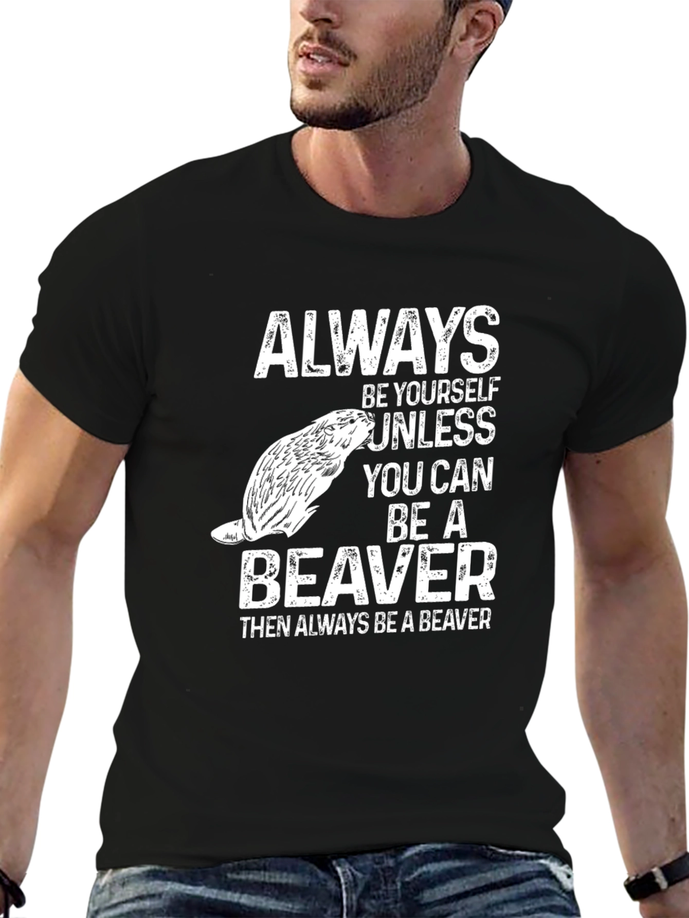 Black Beaver T-Shirt - "Always Be Yourself Unless.." Funny Tee view 6