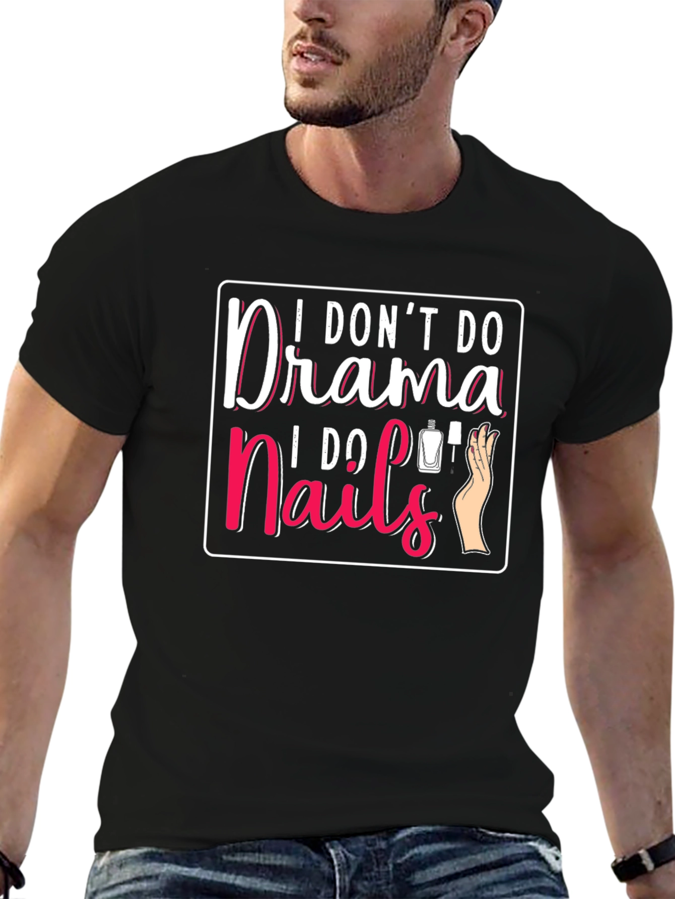 Black I Don't Do Drama I Do Nails T-Shirt view 6
