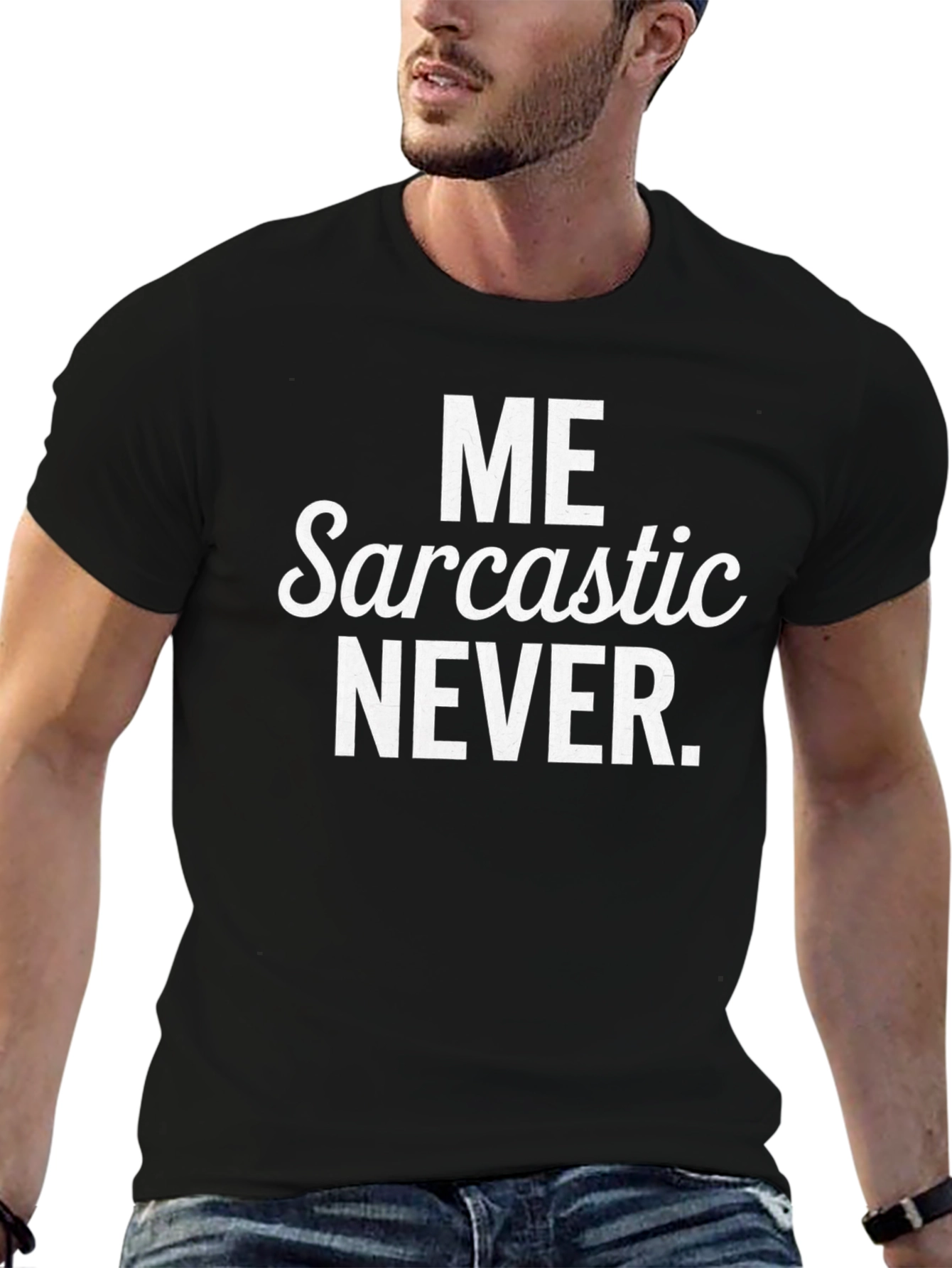 Black Funny Sarcastic Tee - Me Sarcastic Never view 6