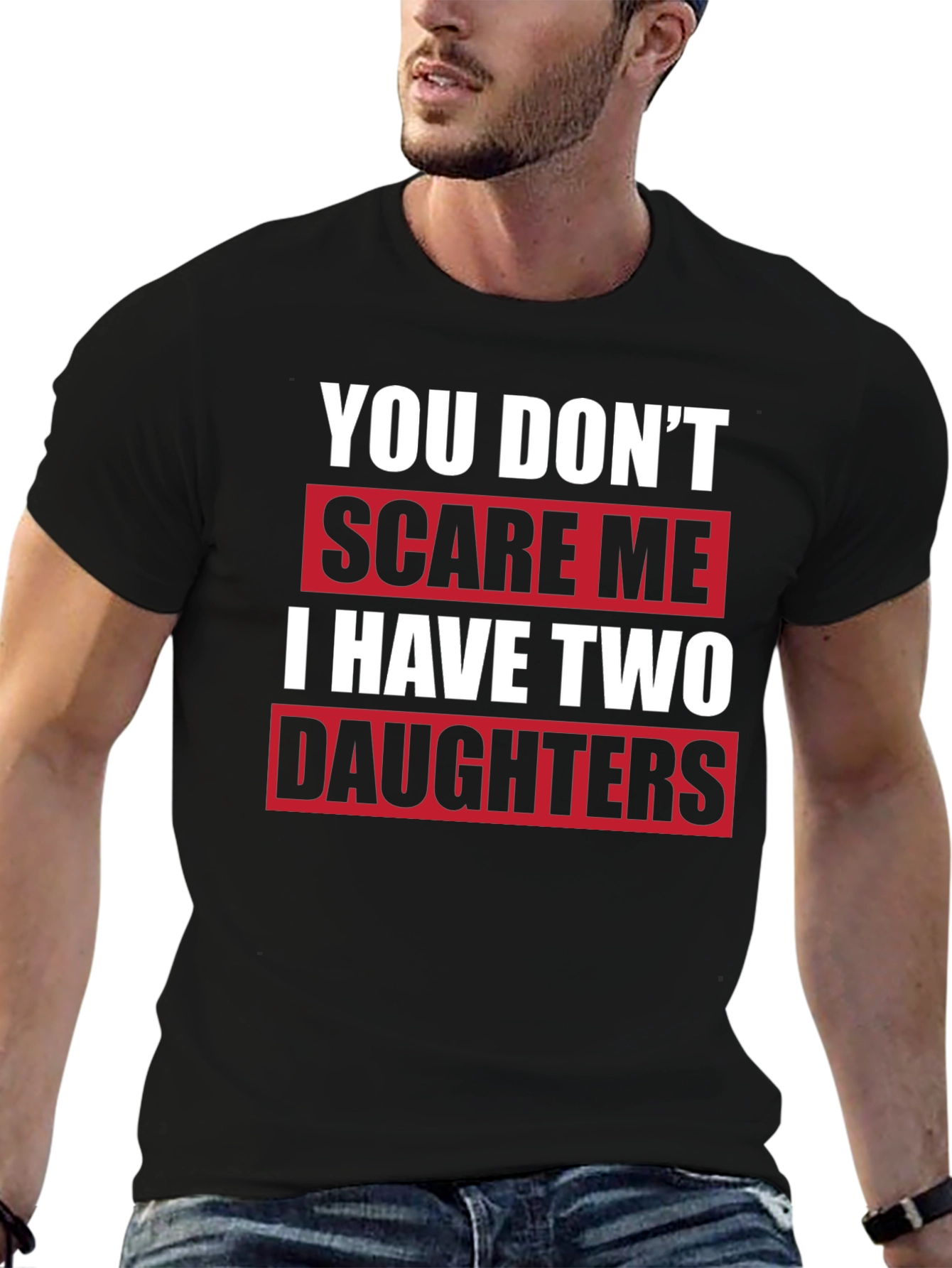 Black Funny Dad T-Shirt - You Don't Scare Me I Have Two Daughters view 6