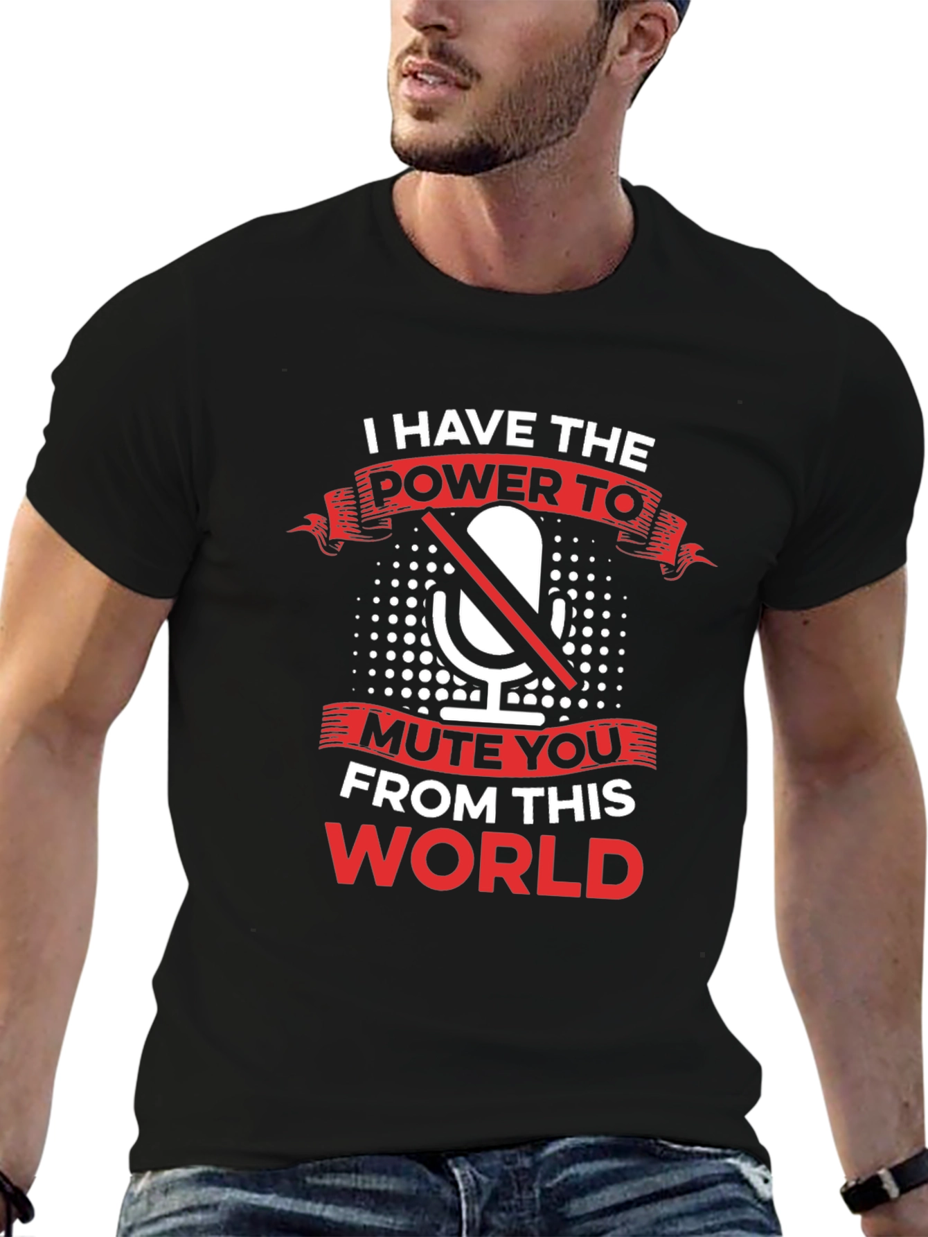 Black I Have The Power To Mute You T-Shirt view 6