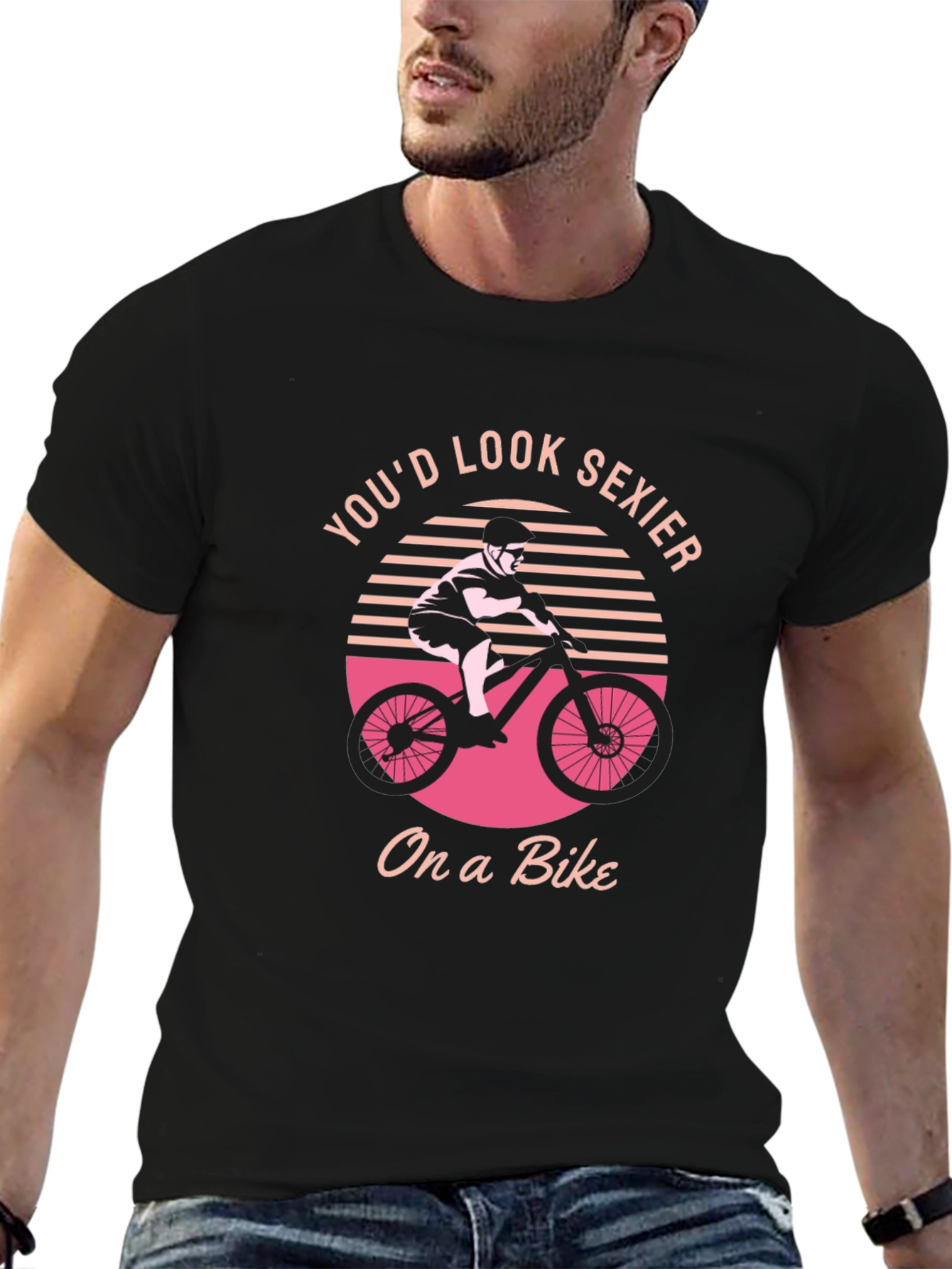 Black You'd Look Sexier On a Bike Graphic T-Shirt view 6