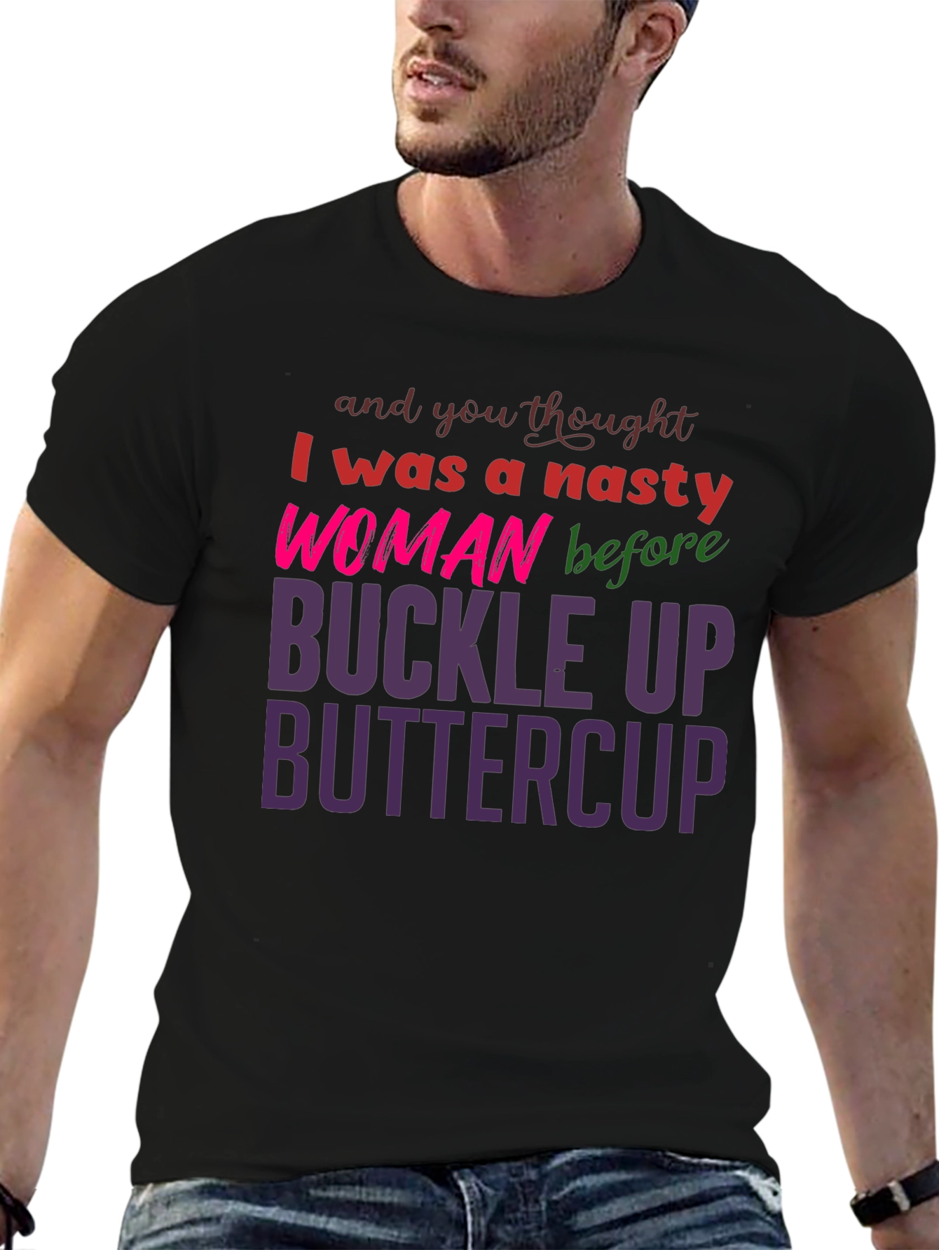 Black Nasty Woman Buckle Up Buttercup Slogan Tee view 6