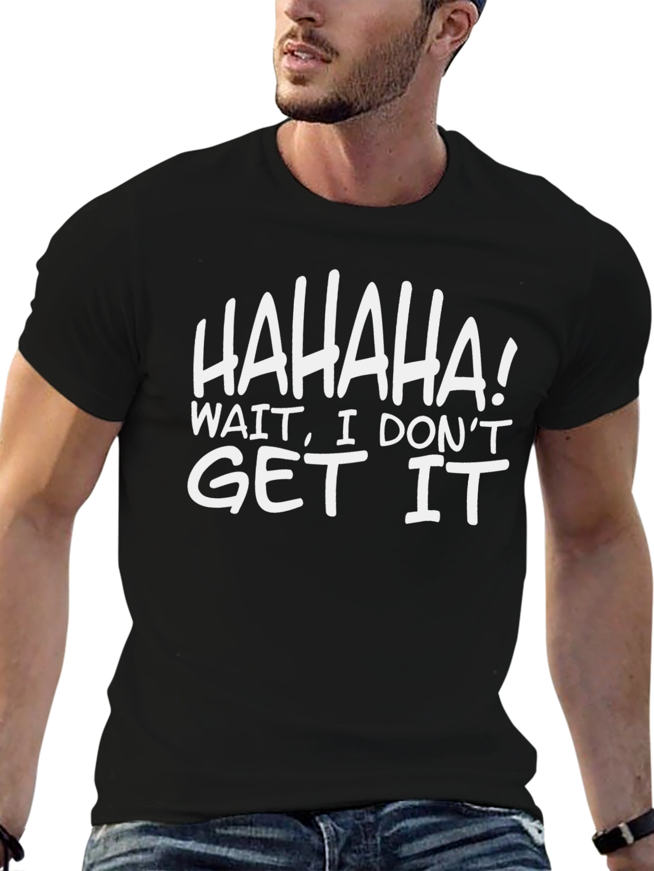Black Funny 'HAHAHA! I Don't Get It' Black T-Shirt view 6