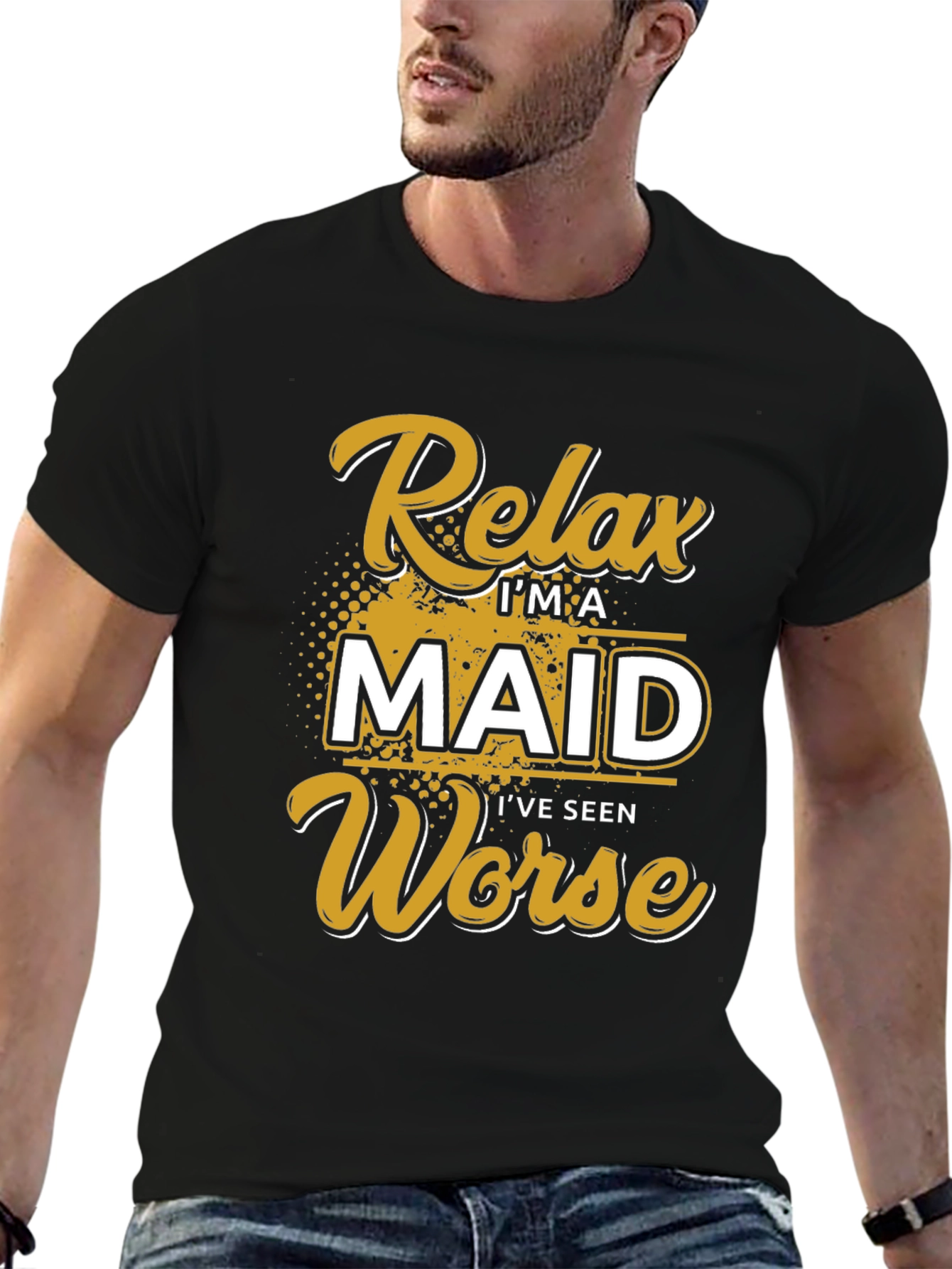 Black Relax I'm A Maid I've Seen Worse T-Shirt view 6