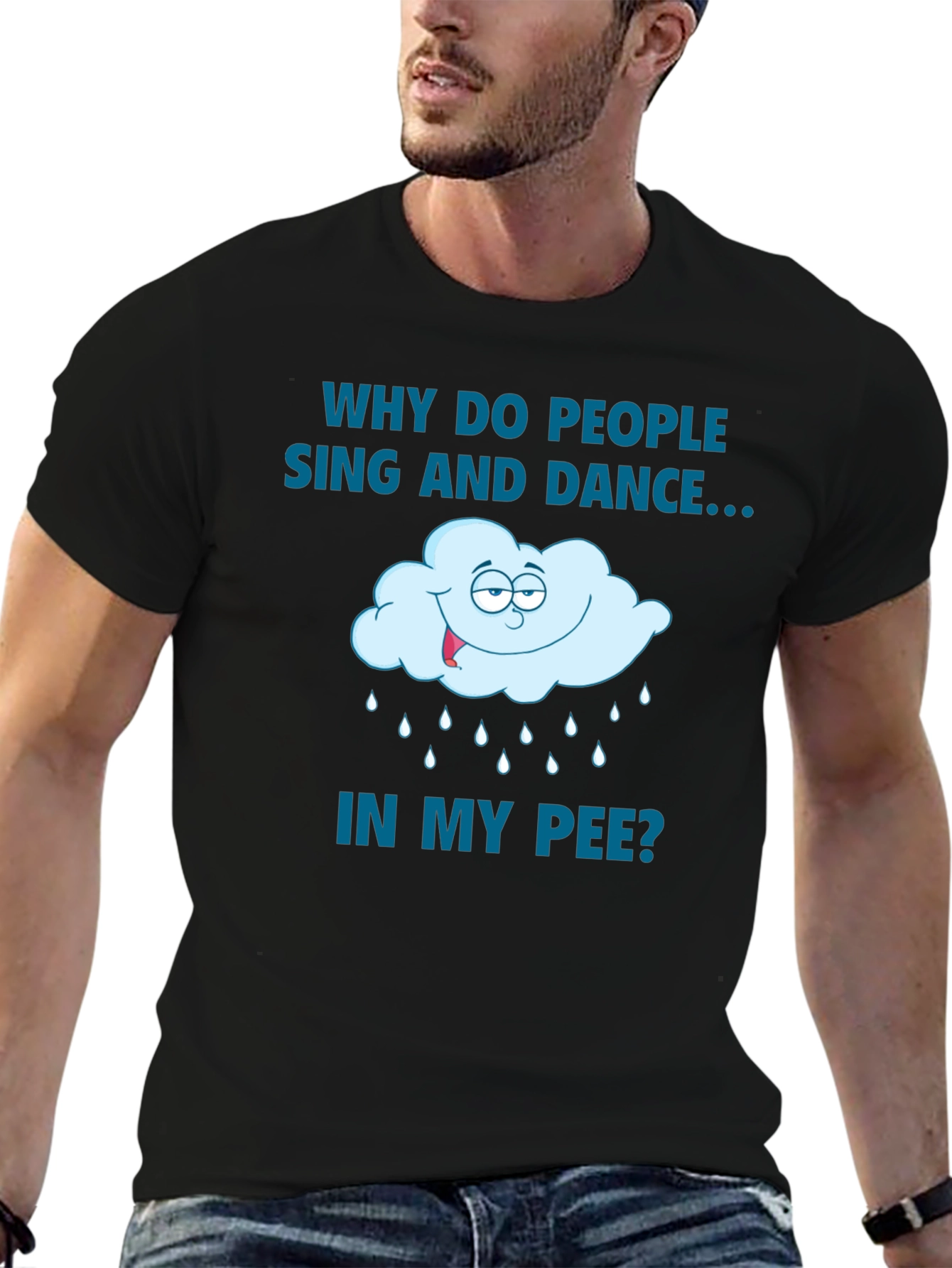 Black Funny Tee: Why Do People Sing And Dance In My Pee? view 6