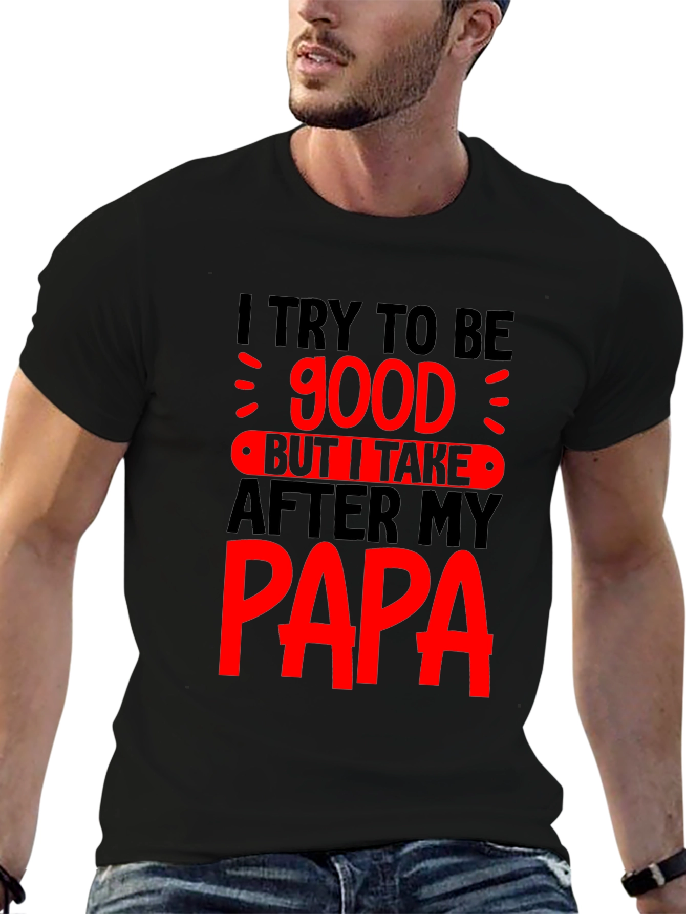 Black Funny Papa T-Shirt - I Try to Be Good view 6