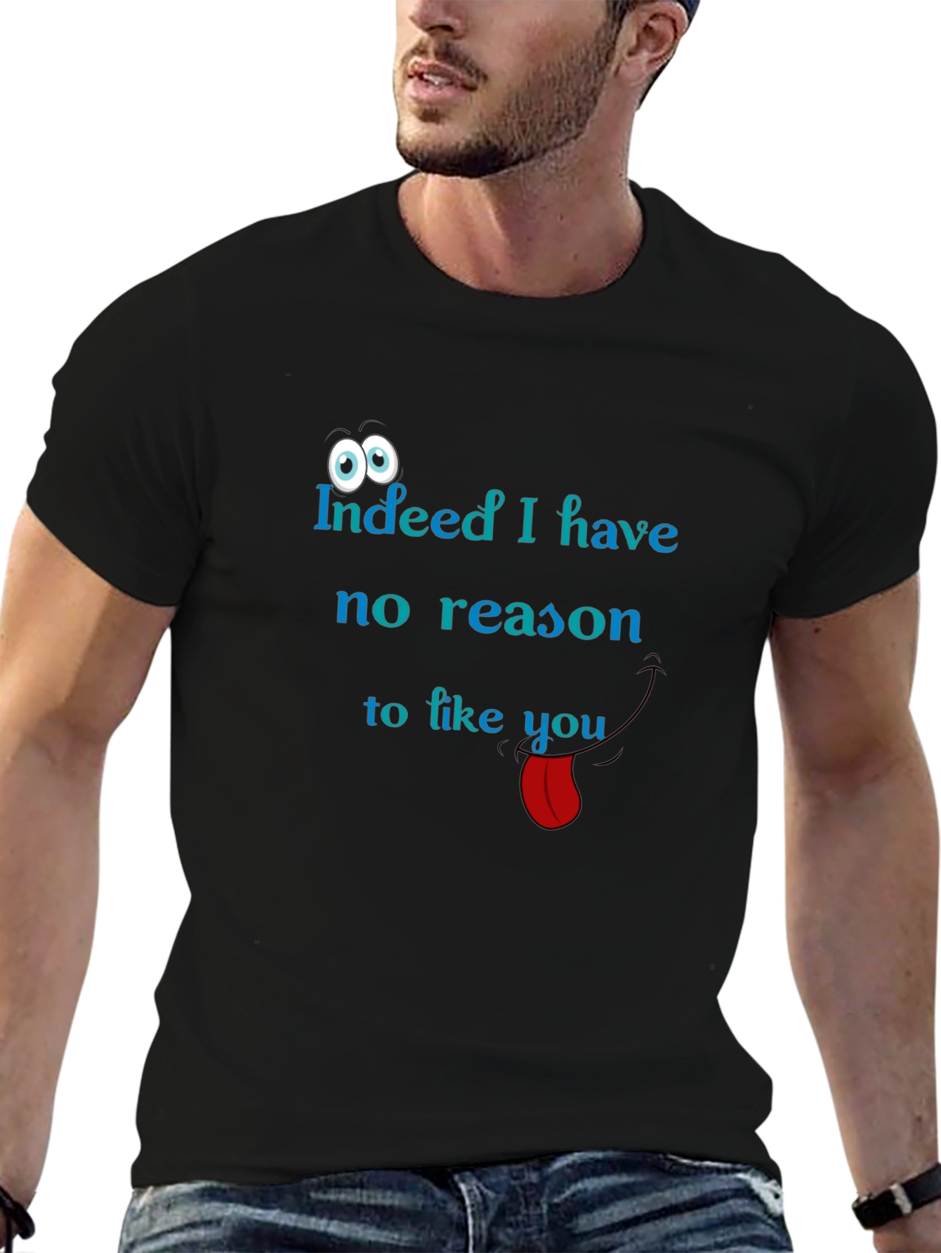 Black Indeed I Have No Reason to Like You Graphic Tee view 6