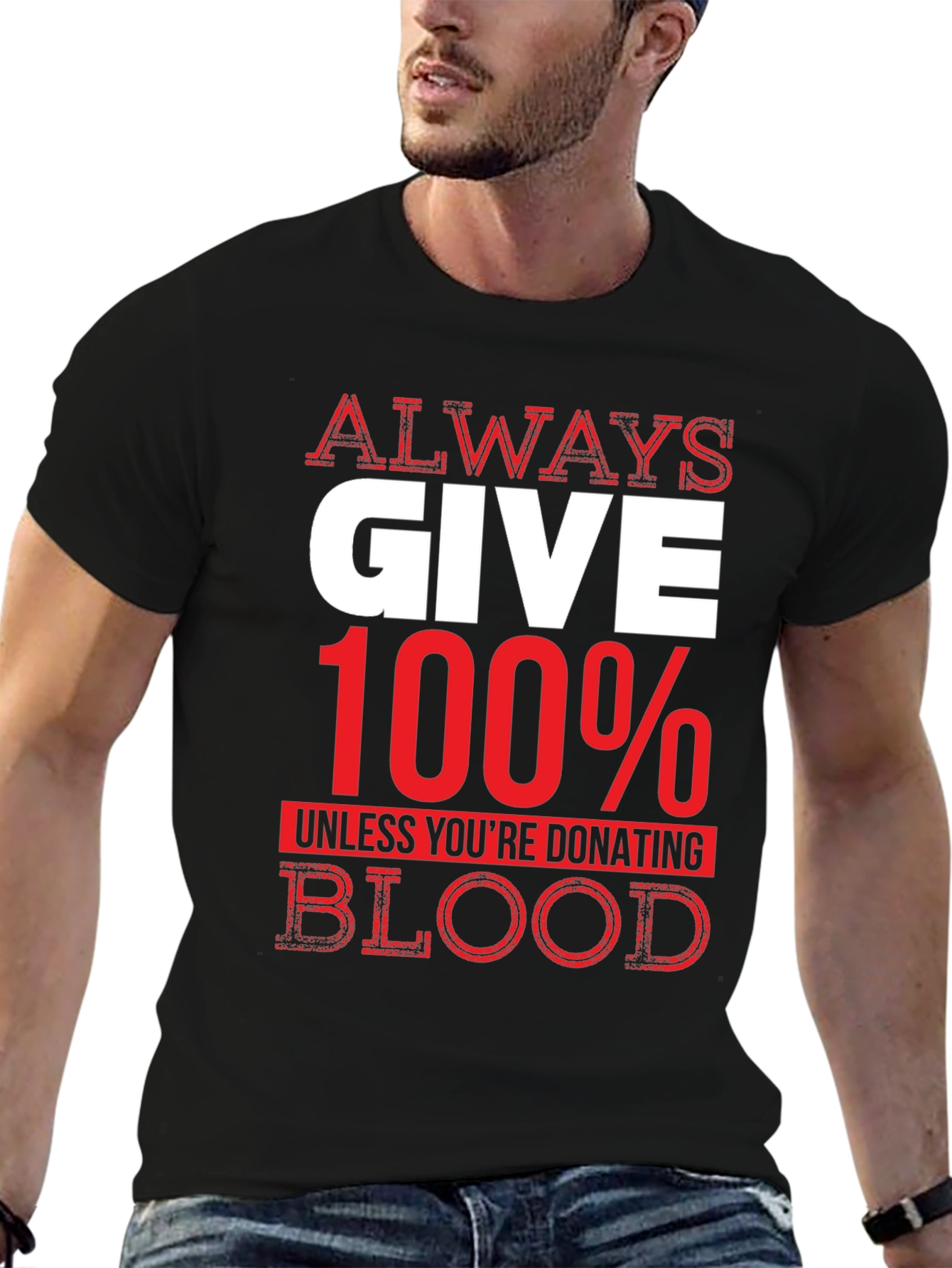 Black Always Give 100% Unless Blood Donation Graphic Tee view 6
