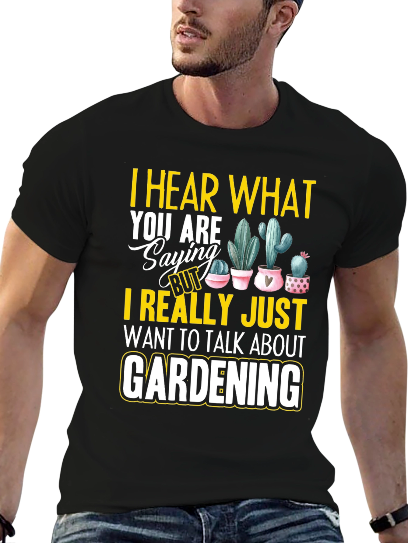 Black Gardening T-Shirt - I Hear What You are Saying view 6