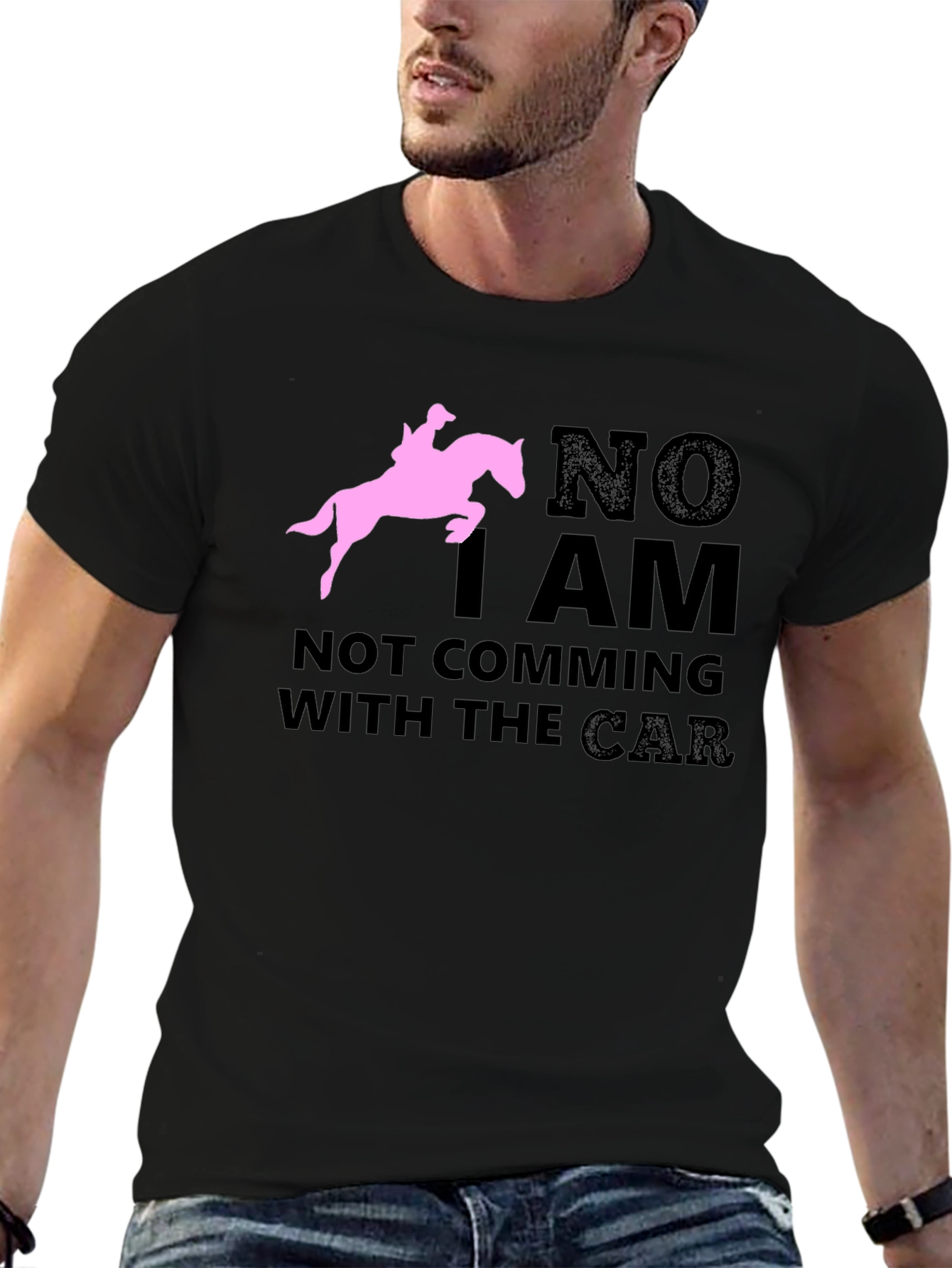 Black Equestrian T-Shirt: "NO I AM NOT COMING WITH THE CAR" Horse Lover Tee view 6