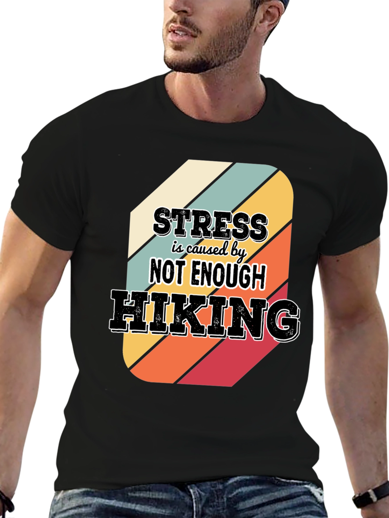 Black Hiking T-Shirt: Stress is Caused by Not Enough Hiking view 6