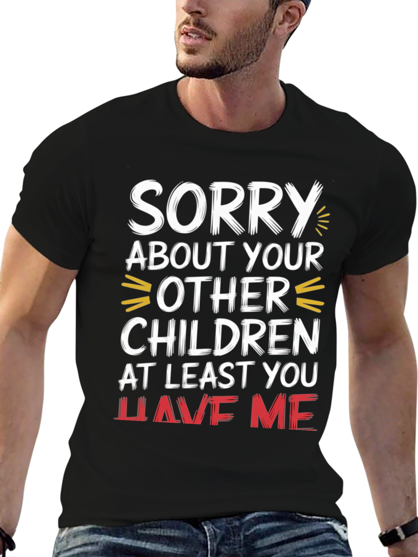 Black Funny Sorry About Your Other Children Graphic T-Shirt view 6