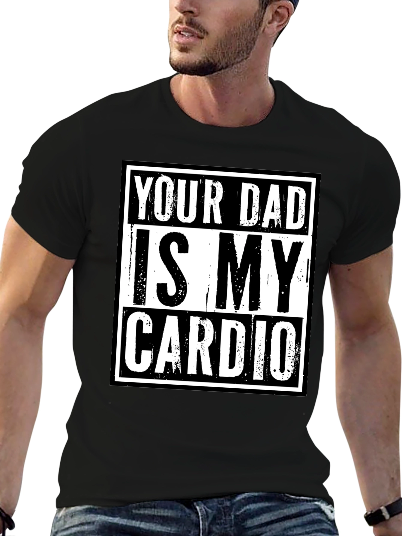 Black Your Dad is My Cardio Funny Graphic T-Shirt view 6