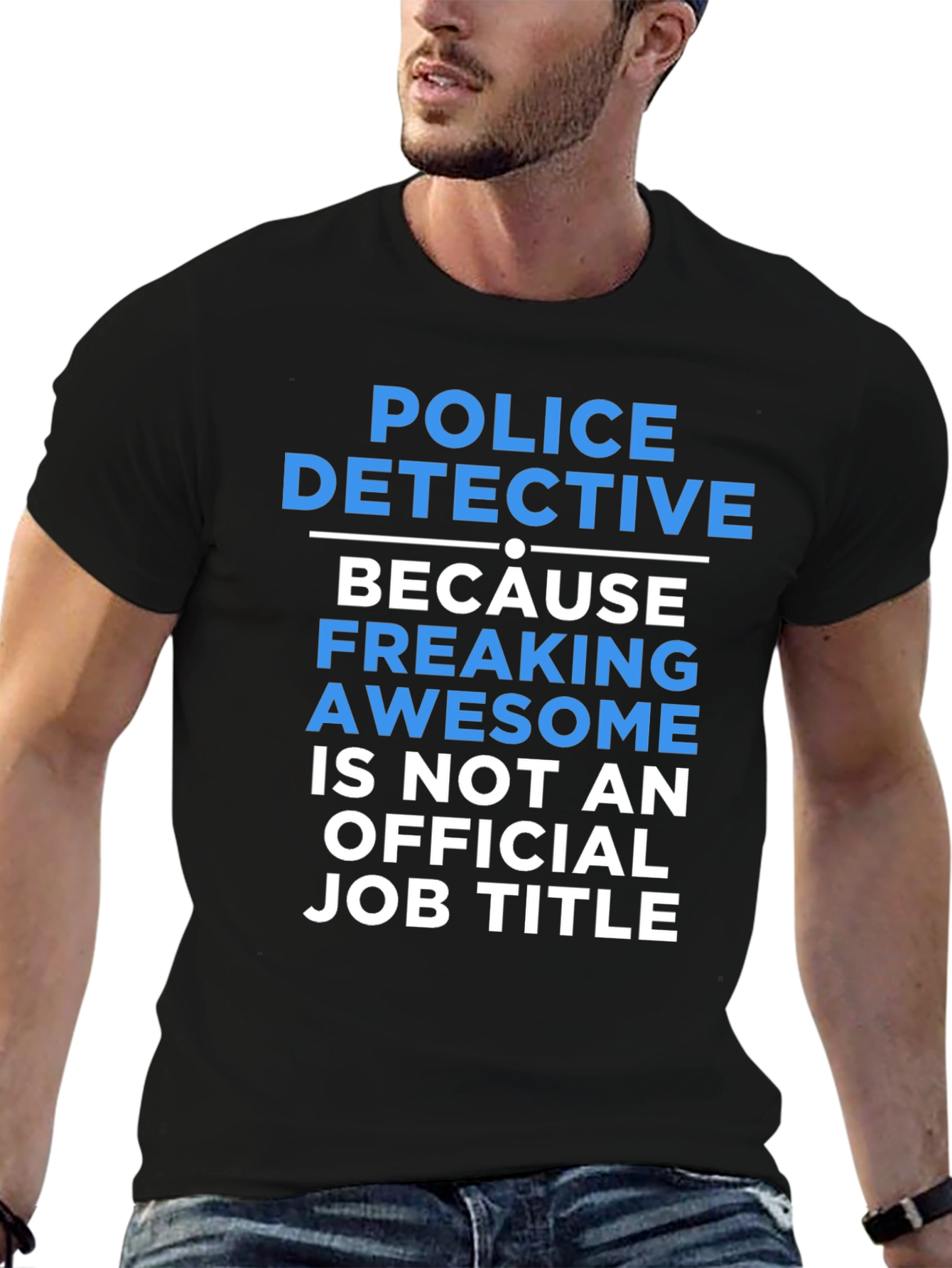 Black Police Detective T-Shirt: Because Freaking Awesome Isn't A Job Title view 6
