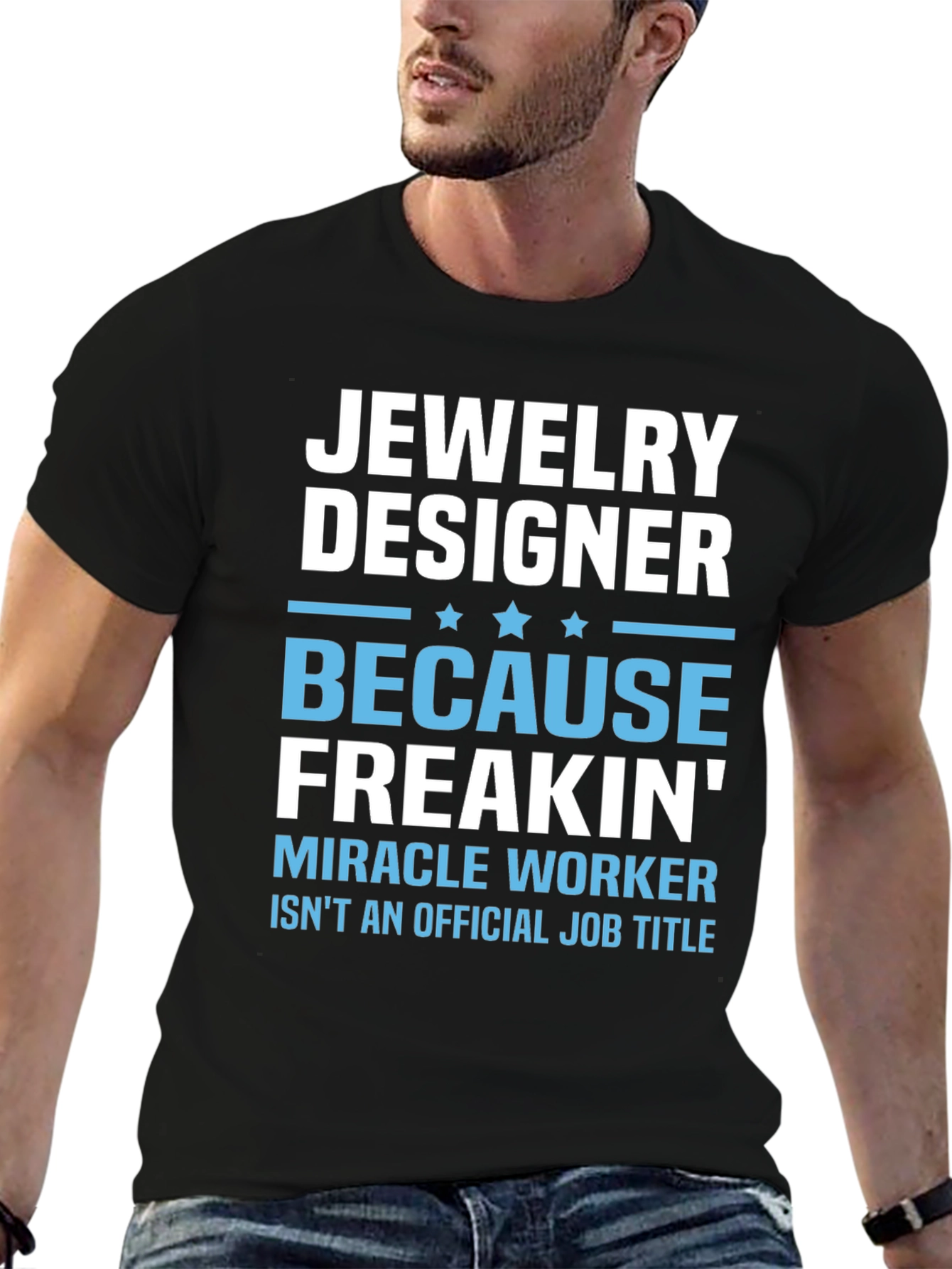 Black Jewelry Designer T-Shirt - Funny Miracle Worker Job Title Tee view 6