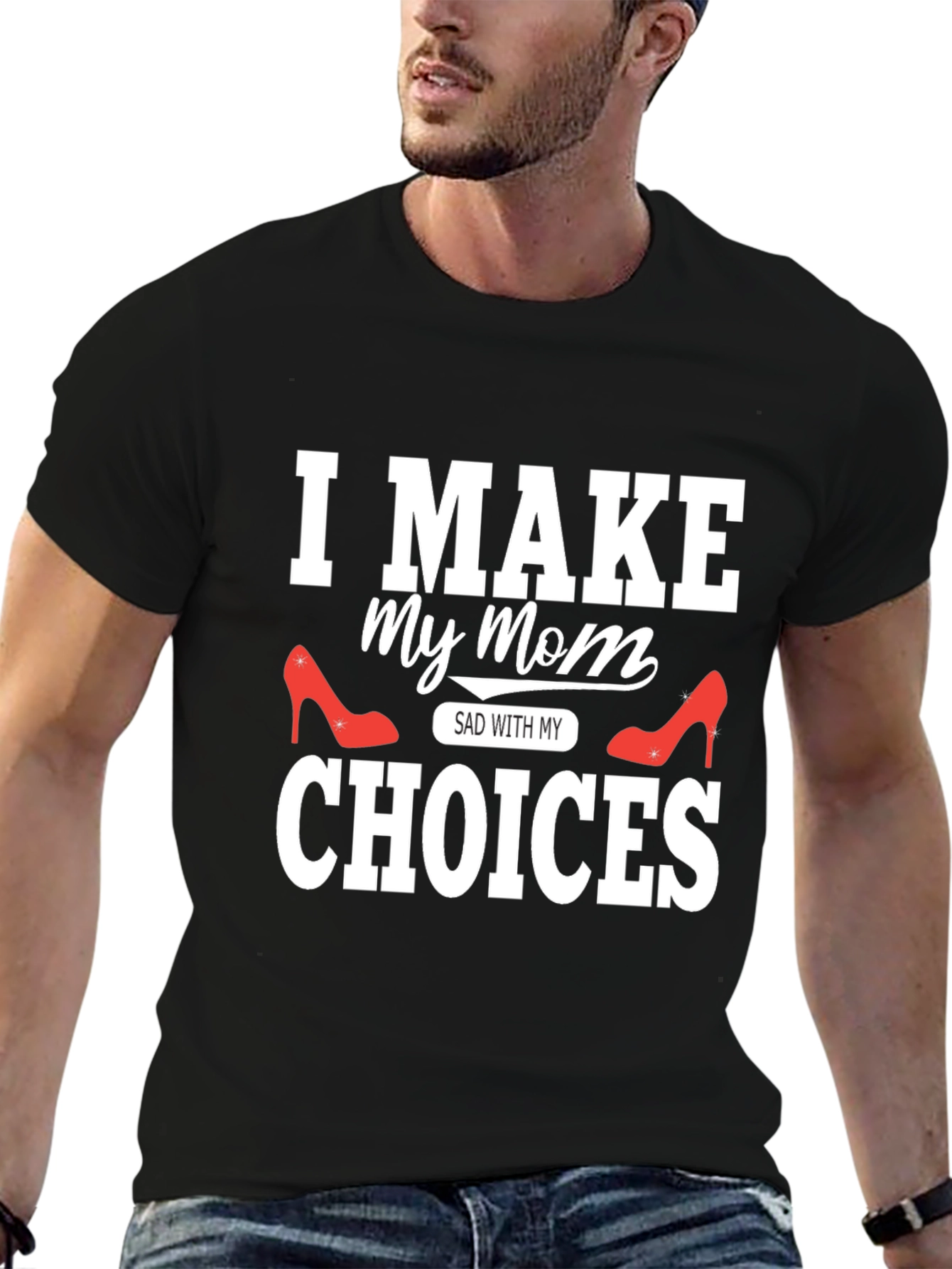 Black I Make My Mom Sad With My Choices T-Shirt view 6