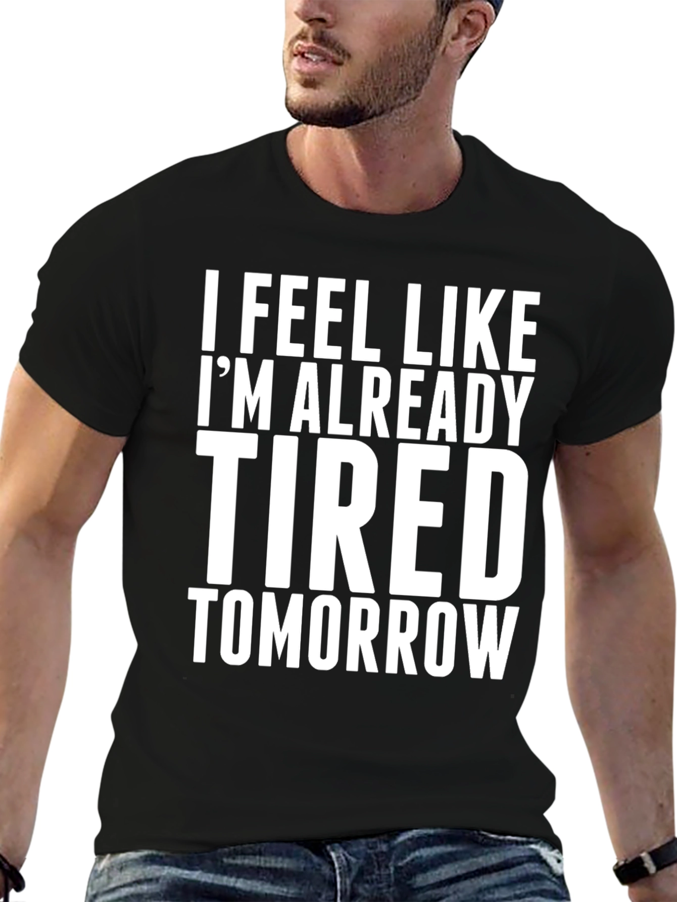 Black Funny I'm Already Tired Tomorrow Graphic T-Shirt view 6