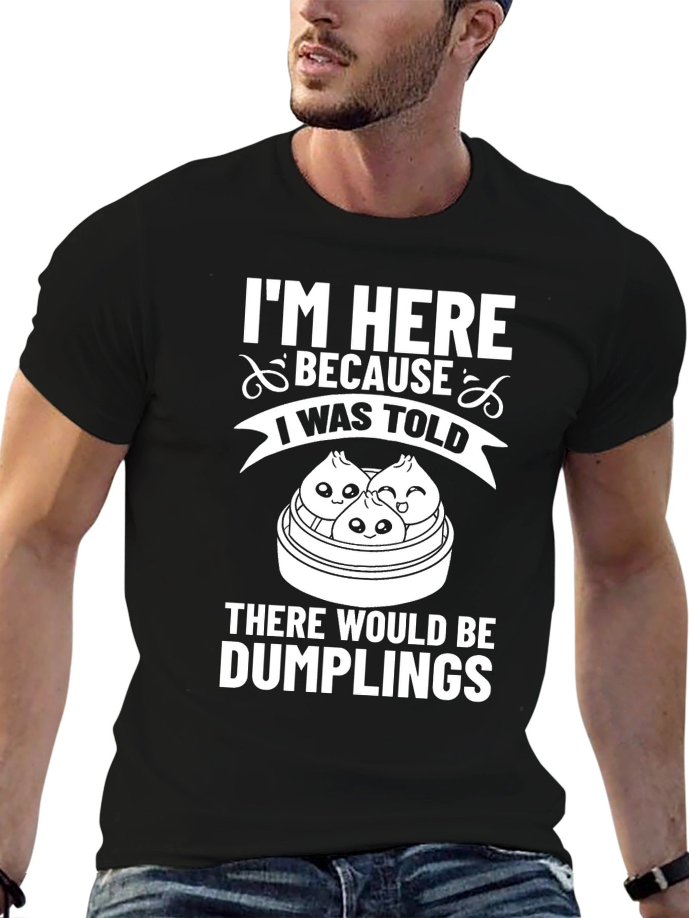 Black Funny Dumplings T-Shirt - I'm Here Because I Was Told view 6