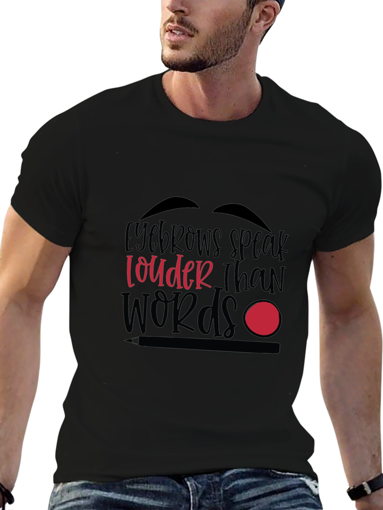 Black Eyebrows Speak Louder Than Words Graphic T-Shirt view 6